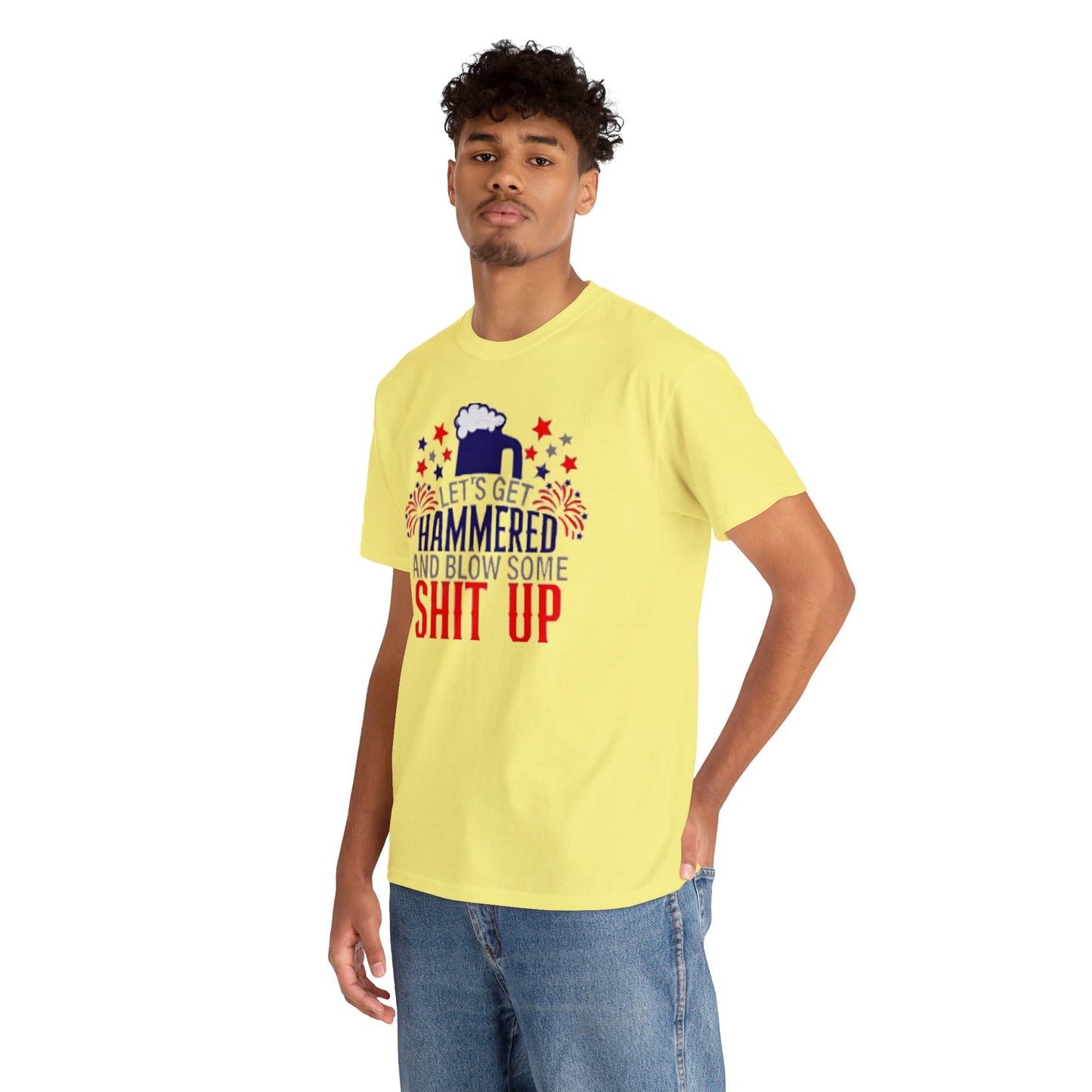 Let's Get Hammered and Blow Shit Up Tee Printify