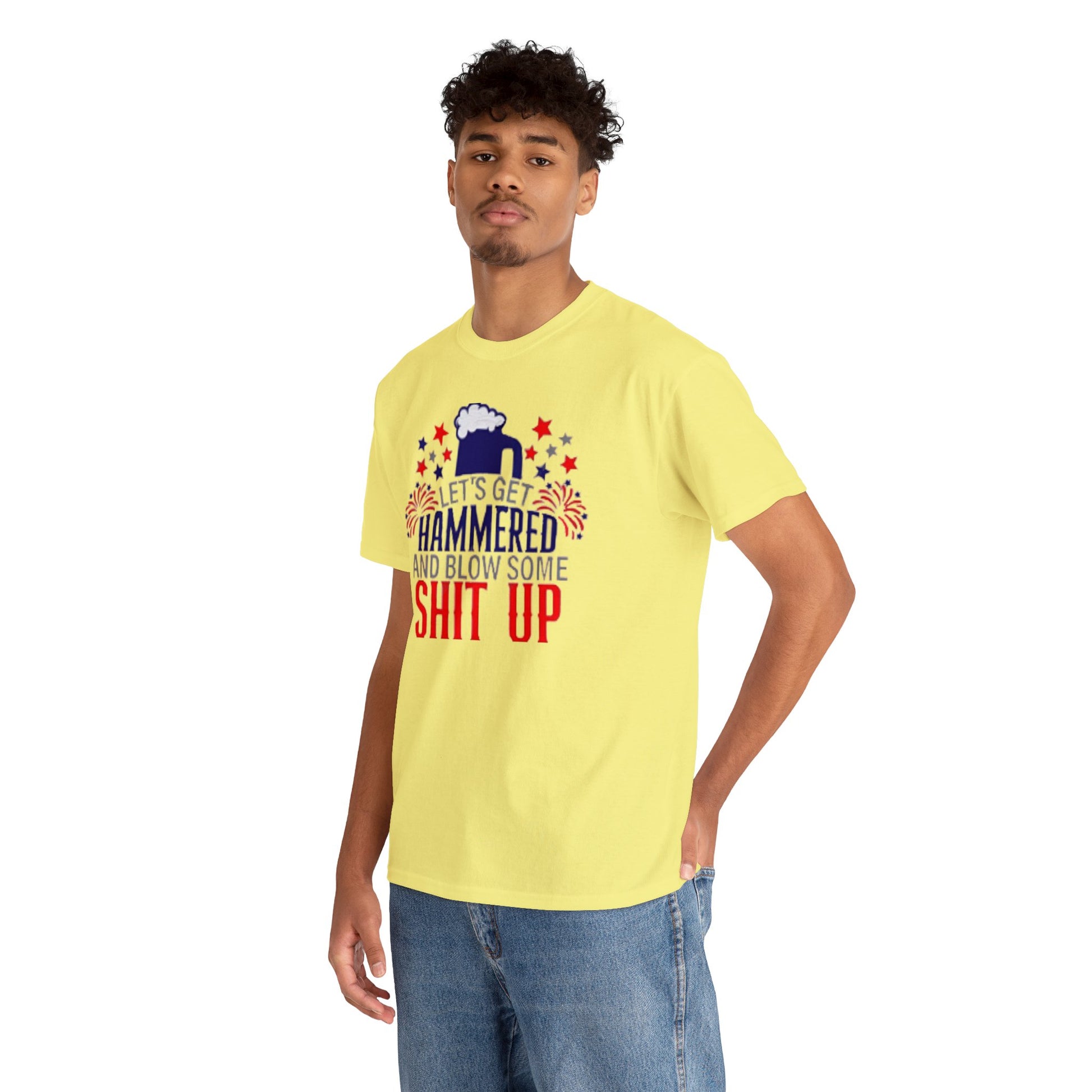 Let's Get Hammered and Blow Shit Up Tee Printify