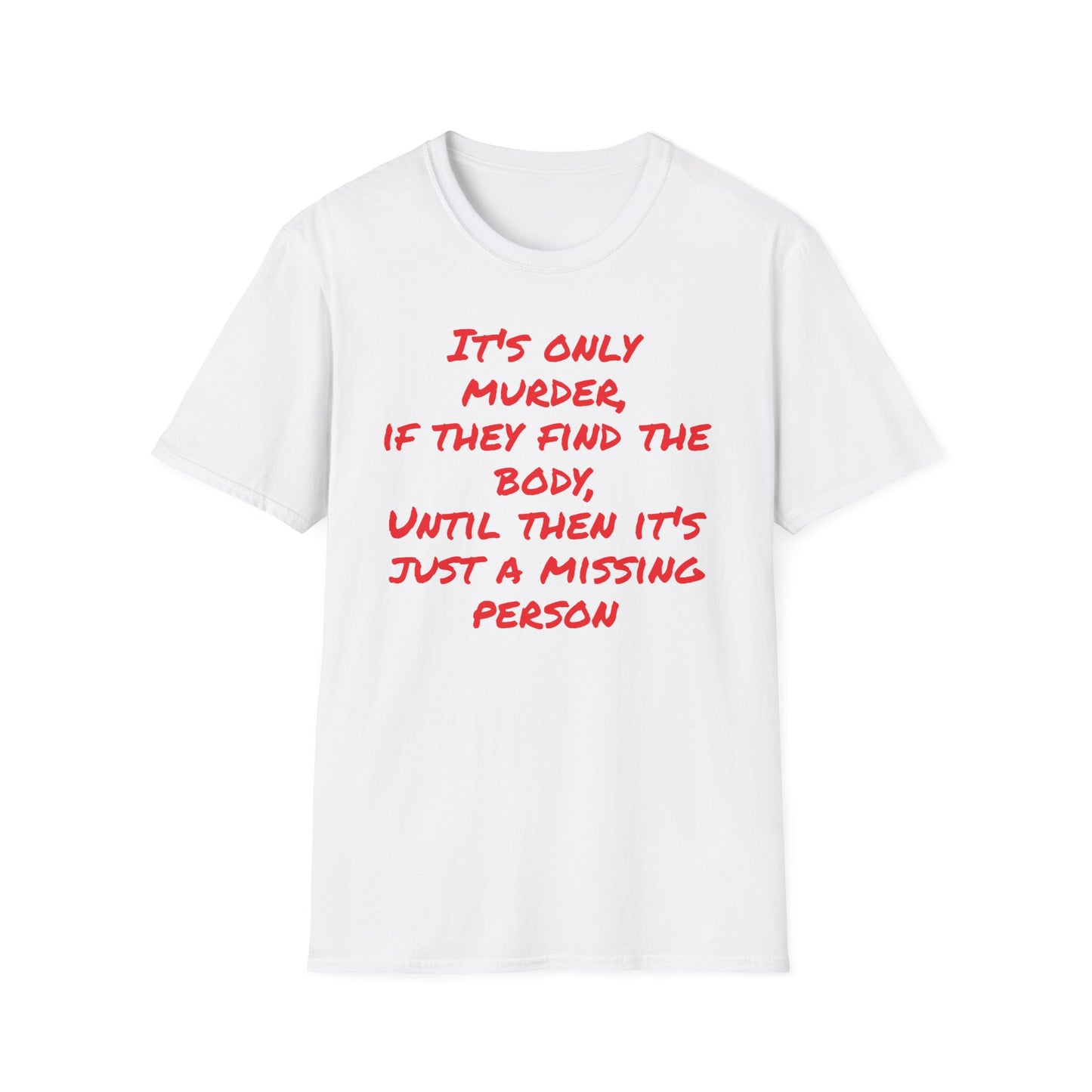 missing person T-Shirt Printify