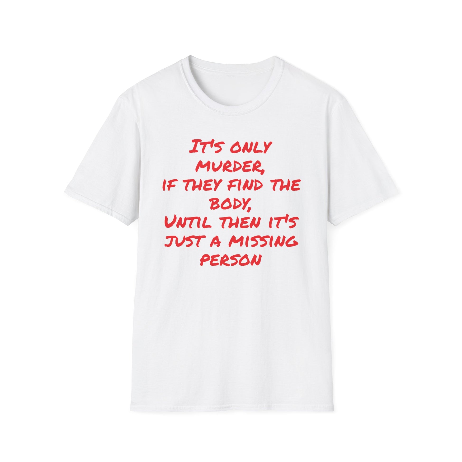 missing person T-Shirt Printify