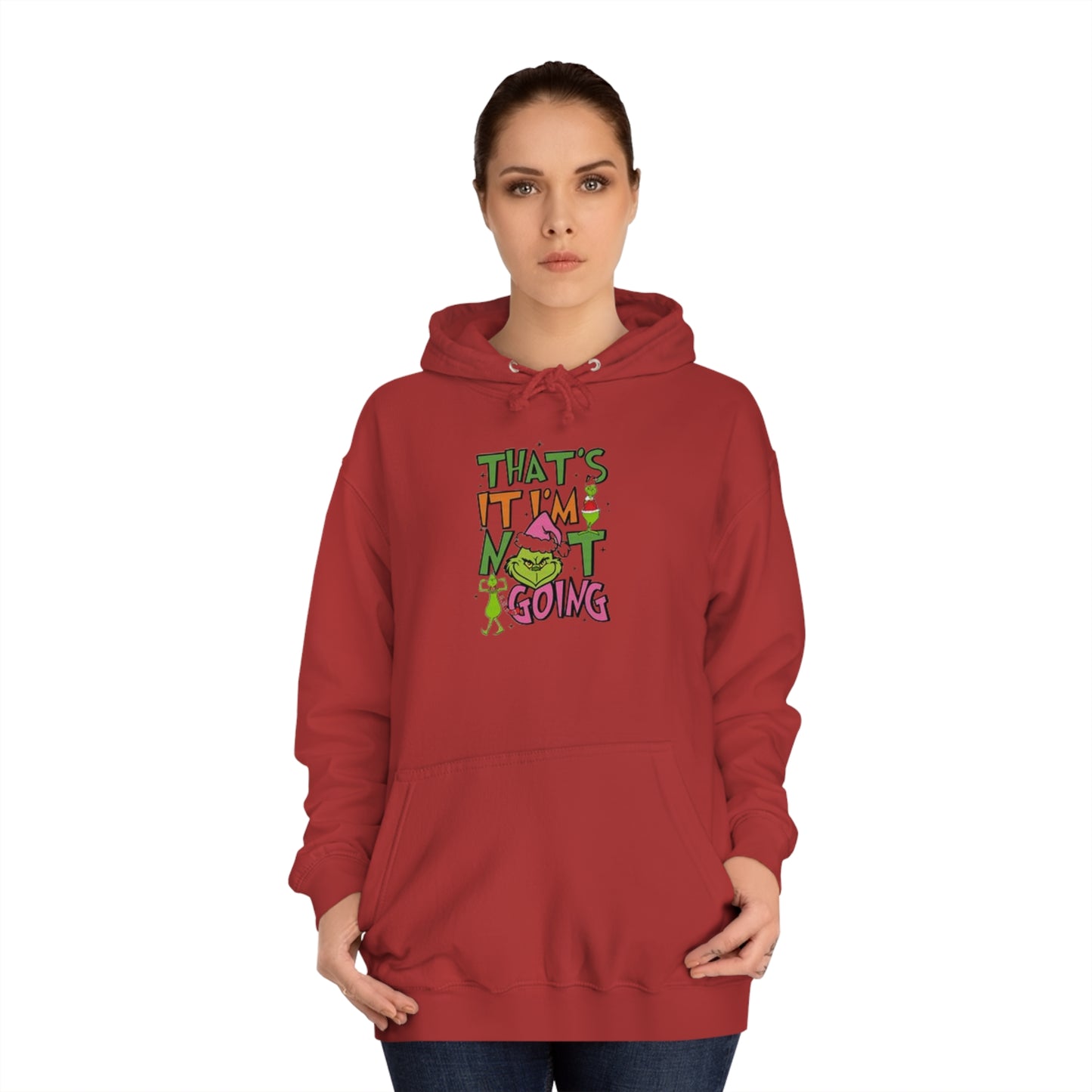 That's It, I'm Not Going Hoodie Printify
