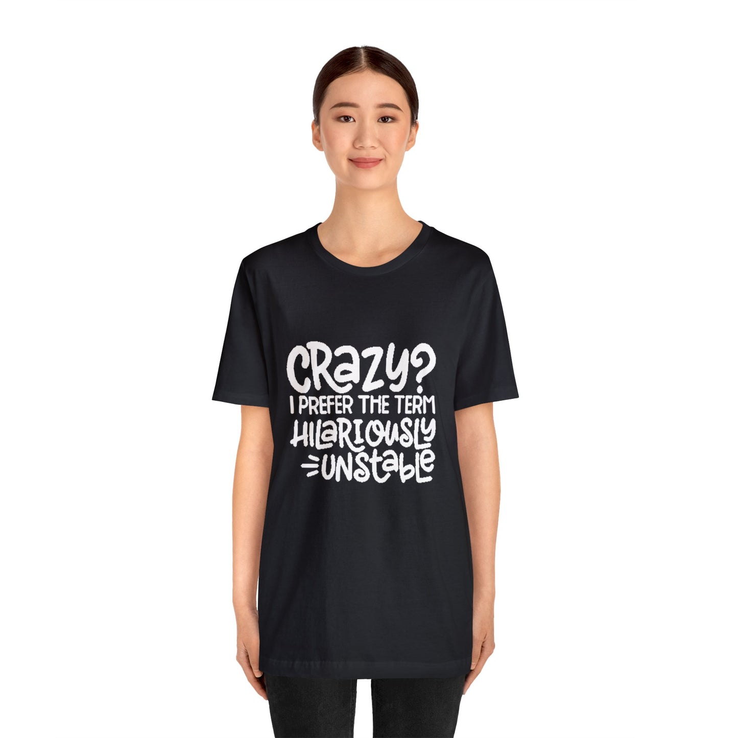 Hilariously Unstable Tee Printify