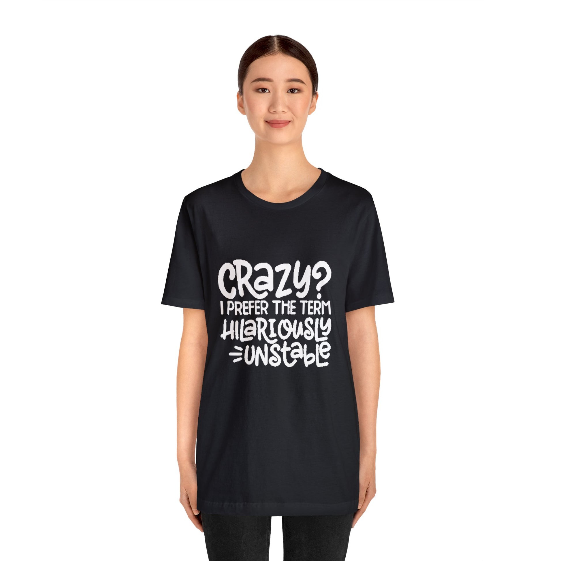 Hilariously Unstable Tee Printify