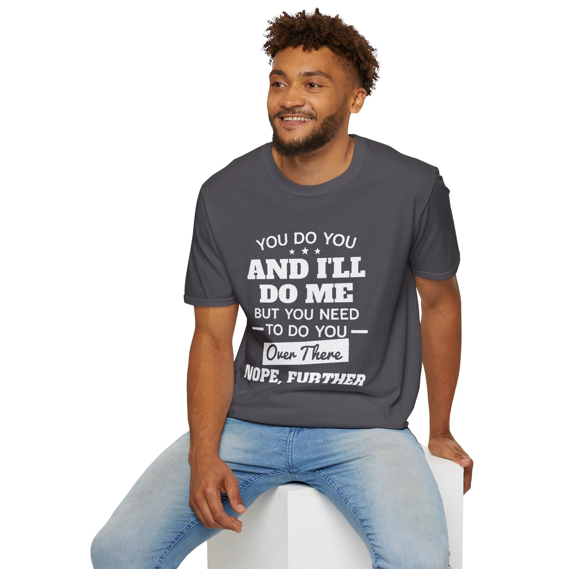 You do you T-Shirt Printify