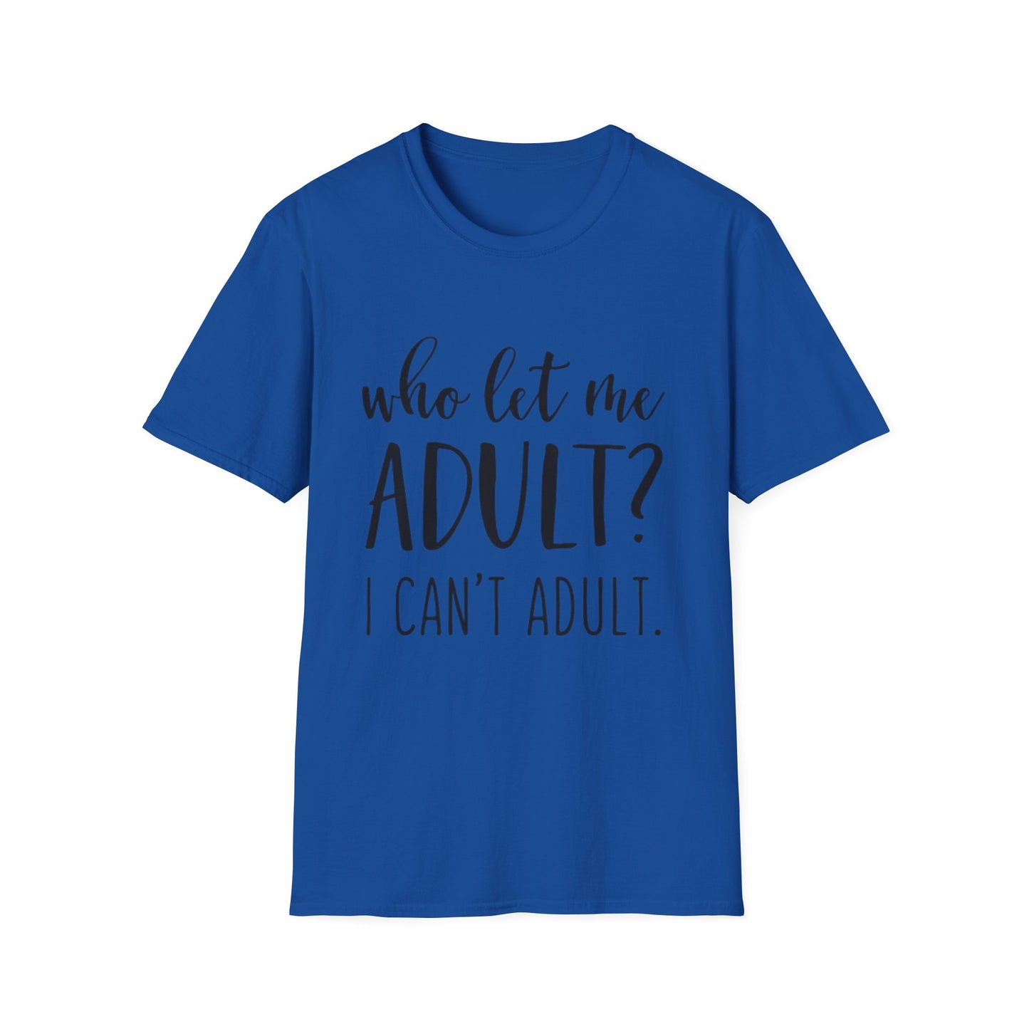 Who Let Me Adult? T-Shirt Printify