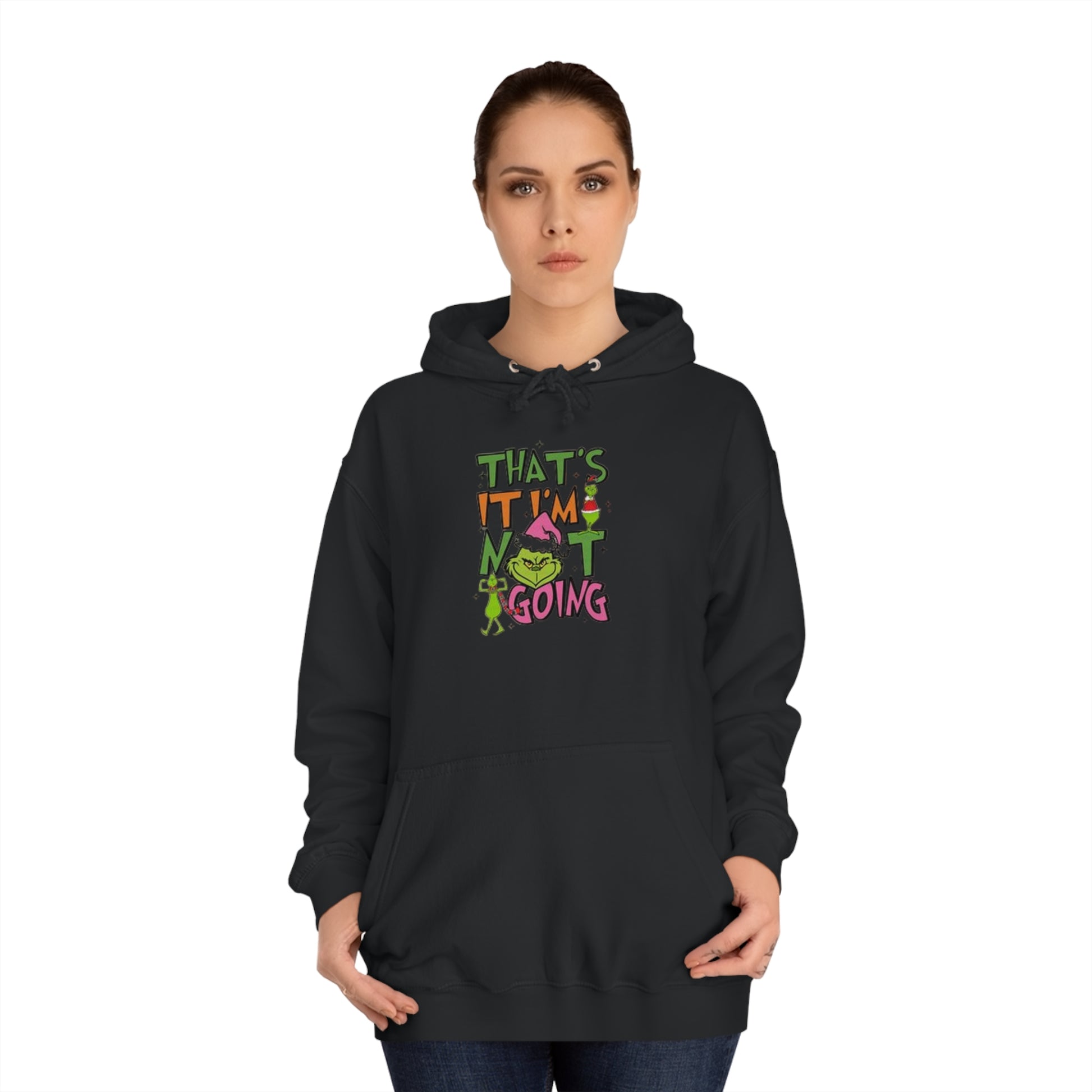 That's It, I'm Not Going Hoodie Printify