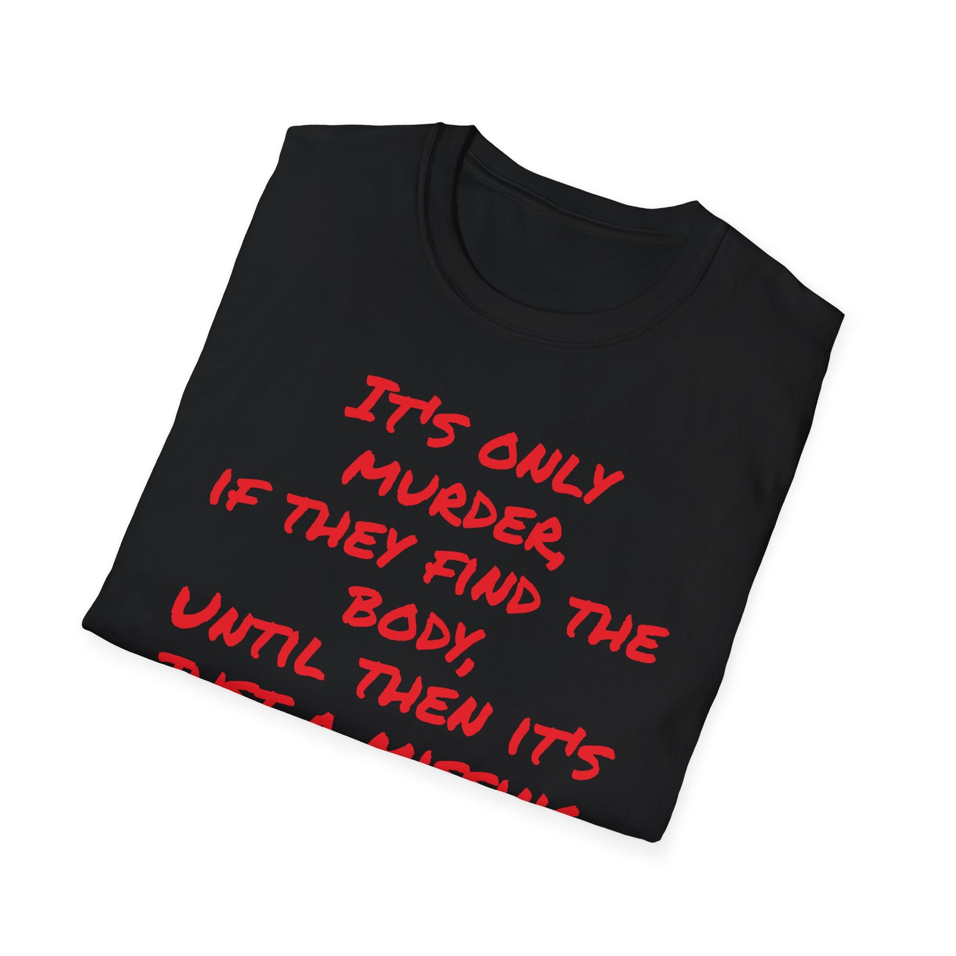 missing person T-Shirt Printify