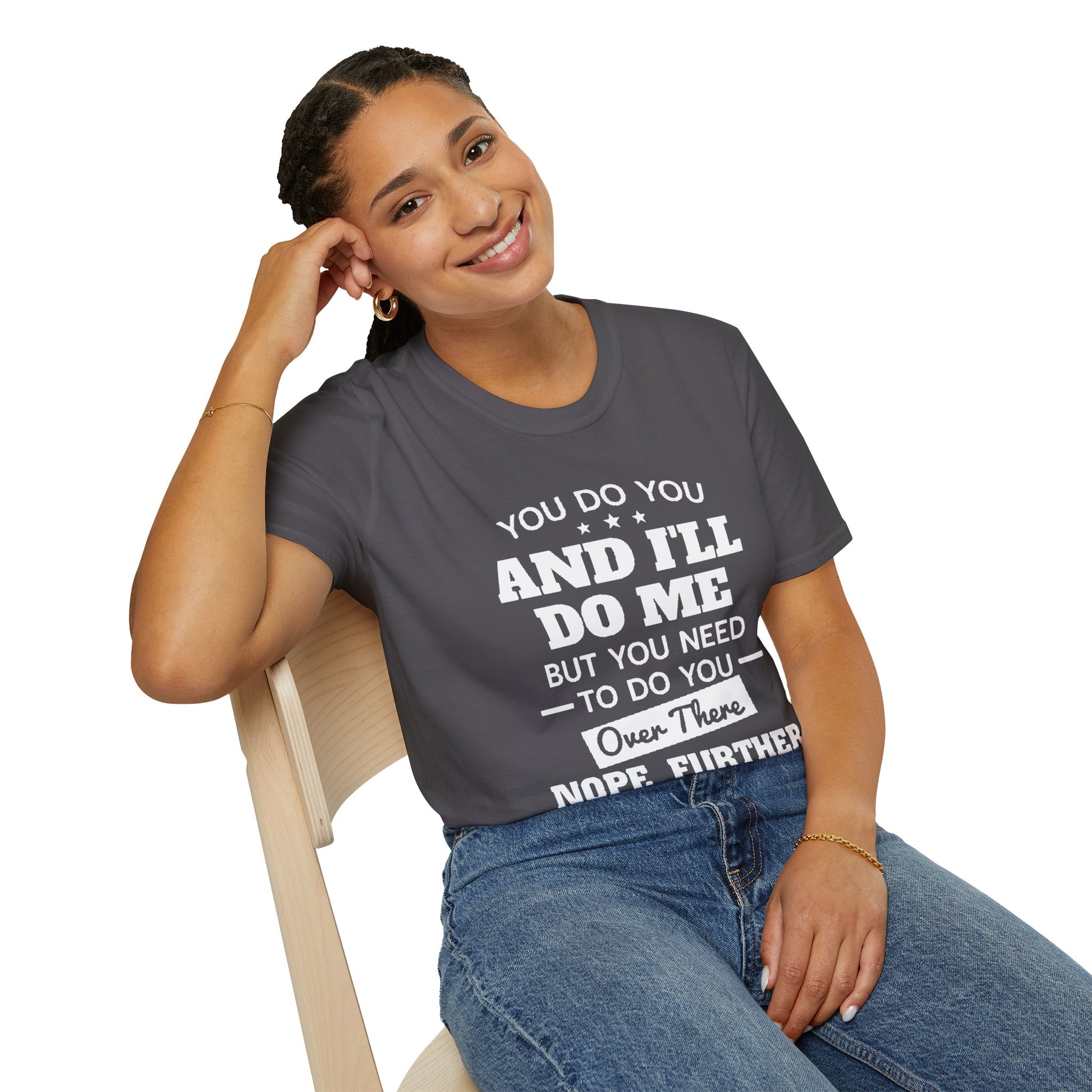 You do you T-Shirt Printify