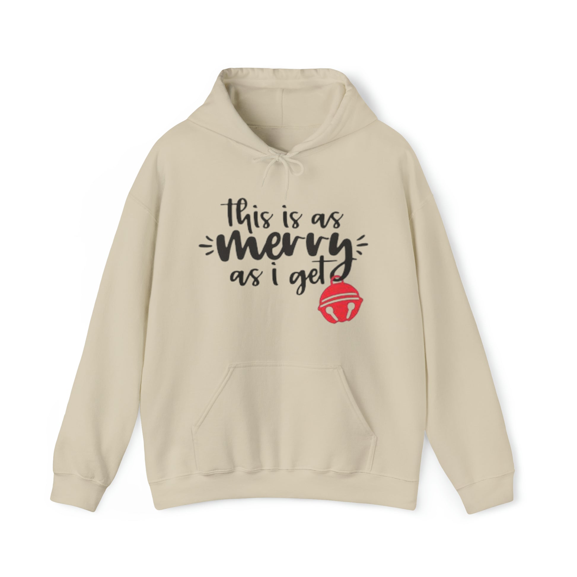 This Is As Merry As I Get™ Hooded Sweatshirt Printify