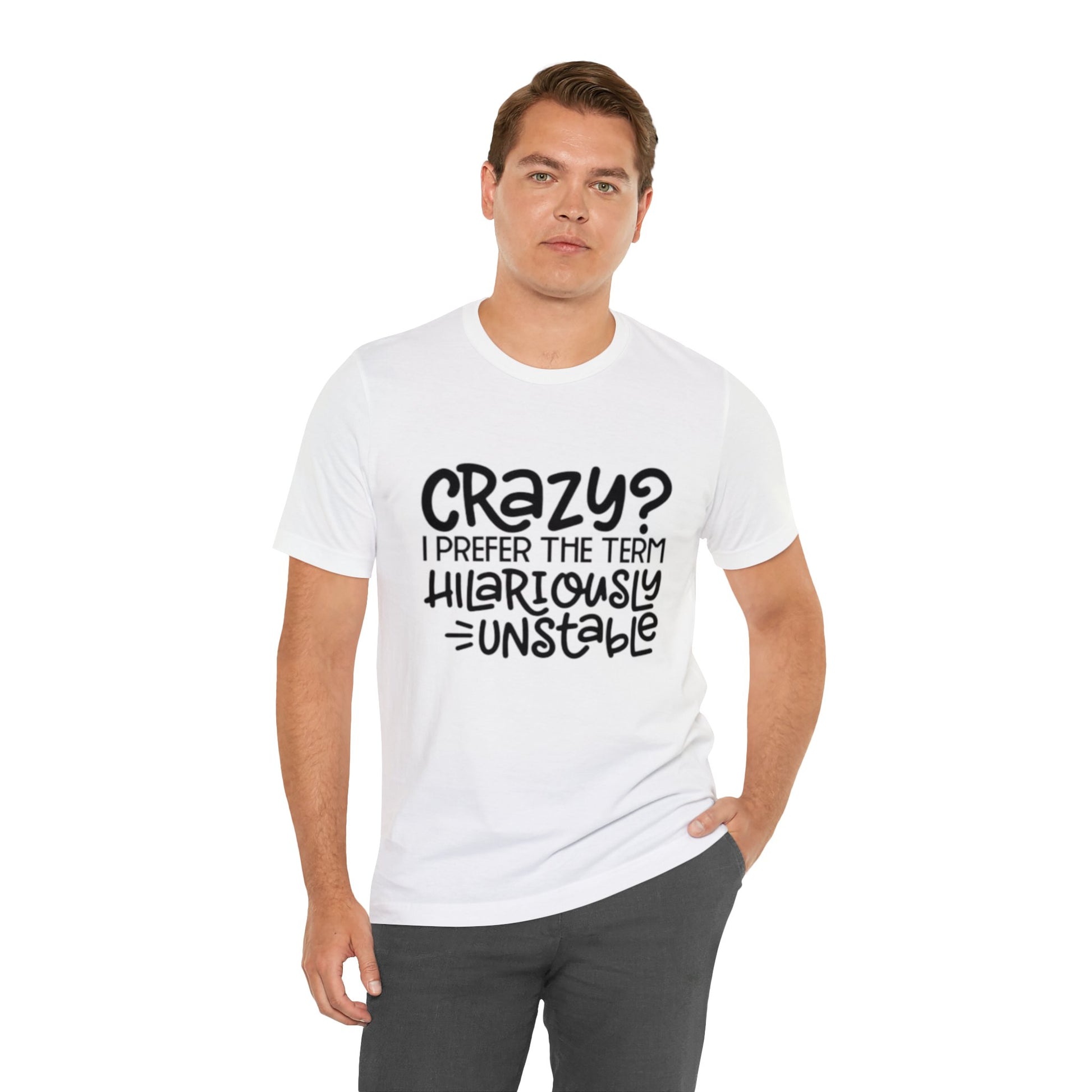 Hilariously Unstable Tee Printify