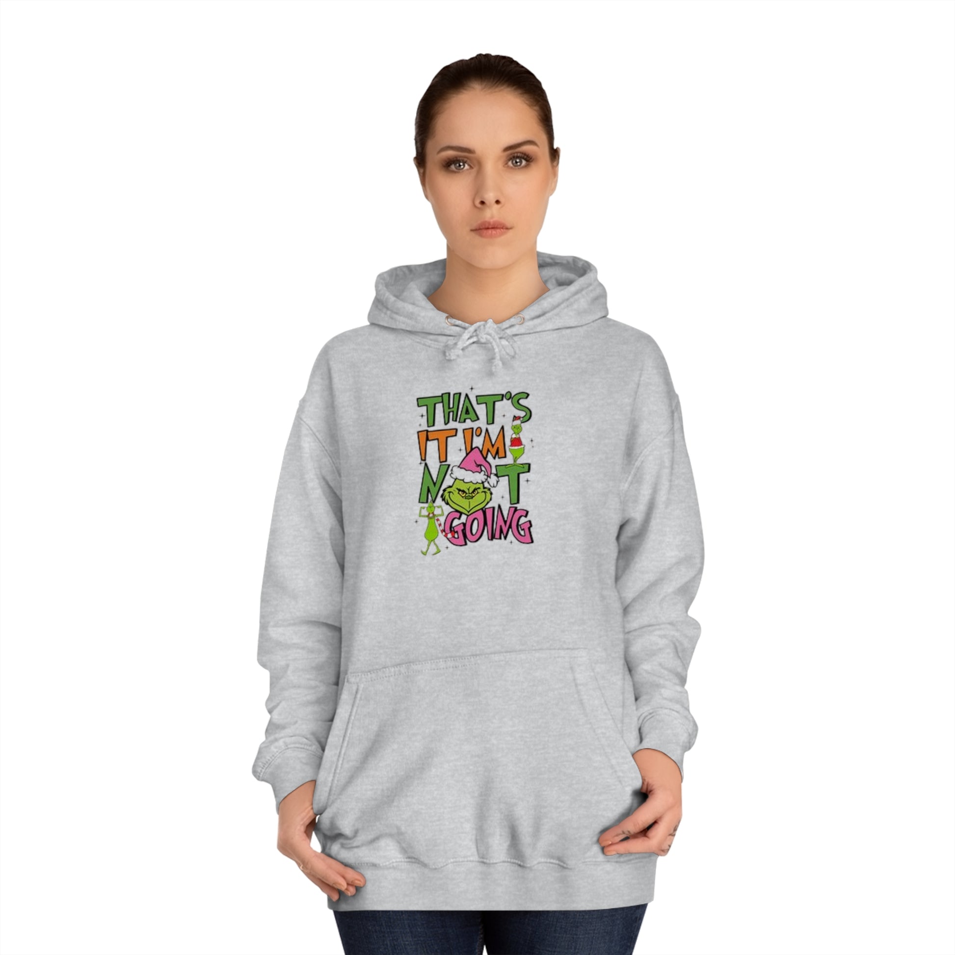 That's It, I'm Not Going Hoodie Printify