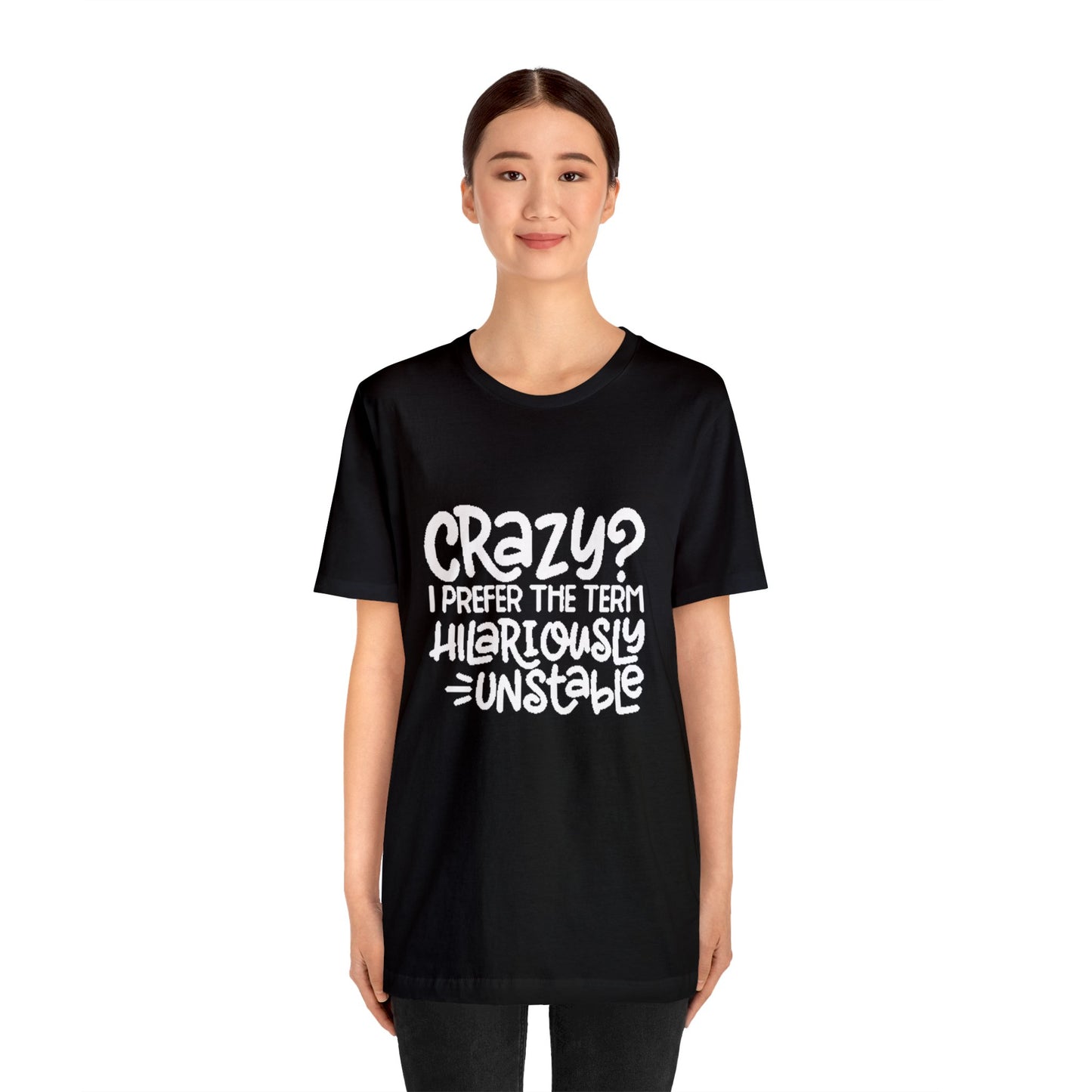 Hilariously Unstable Tee Printify