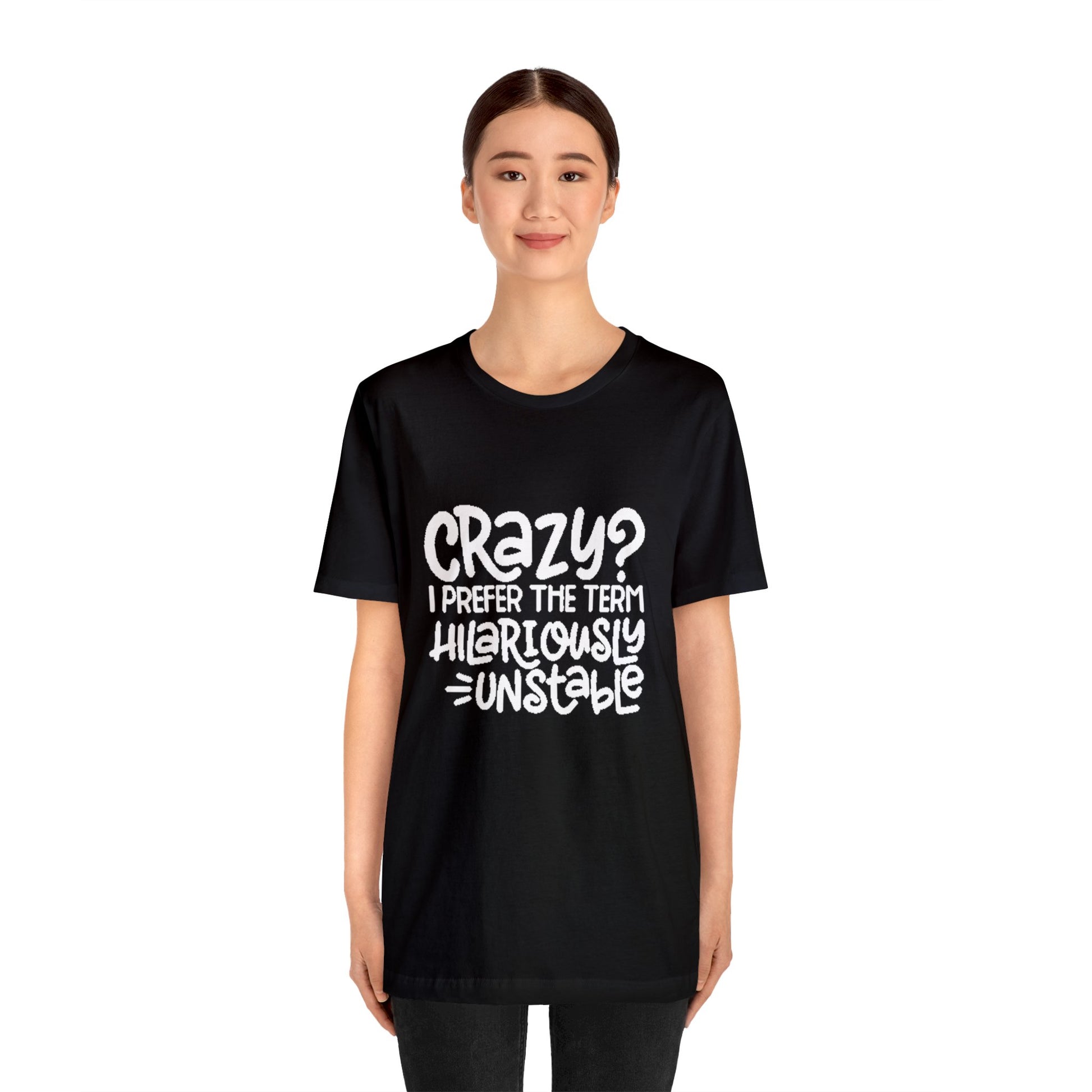 Hilariously Unstable Tee Printify