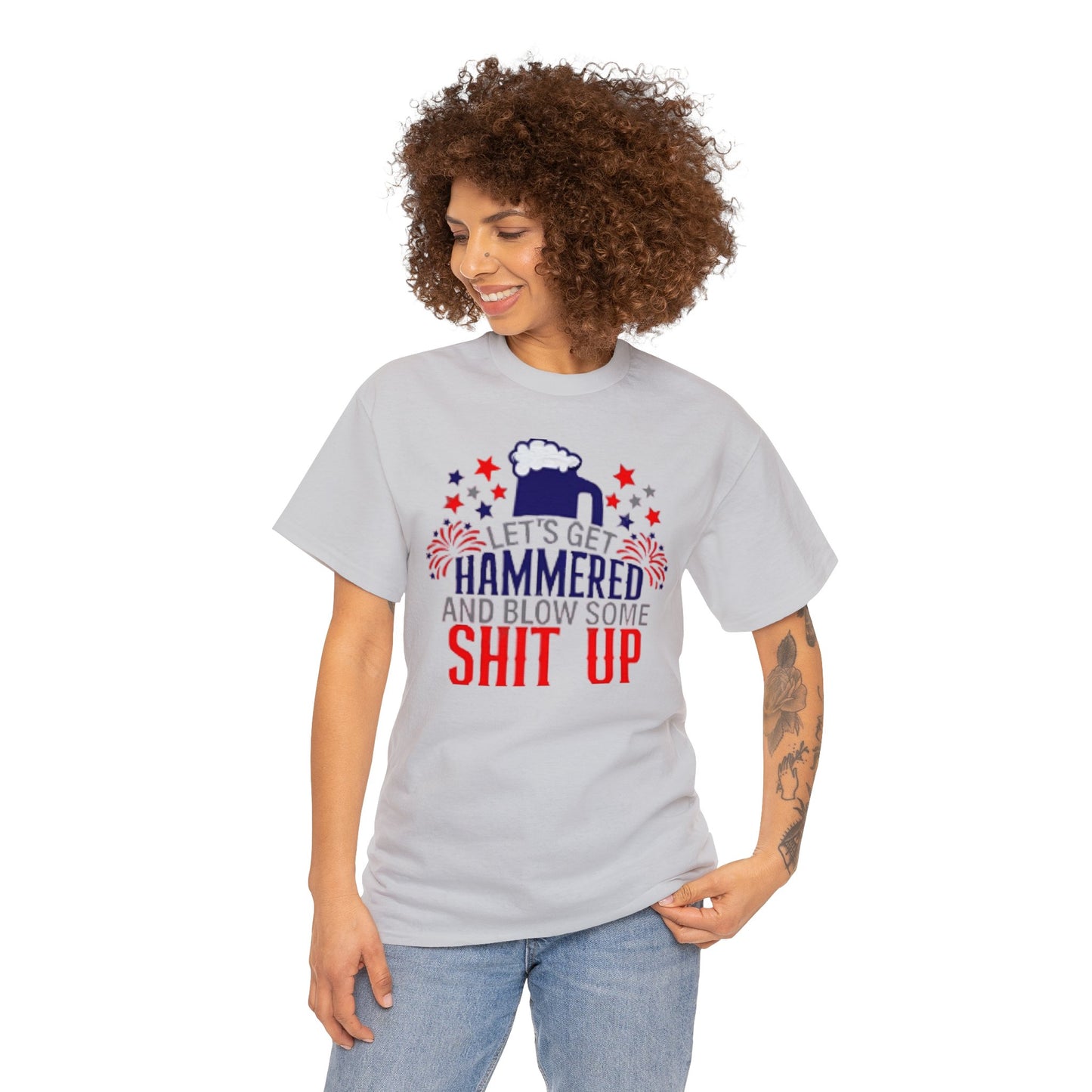 Let's Get Hammered and Blow Shit Up Tee Printify