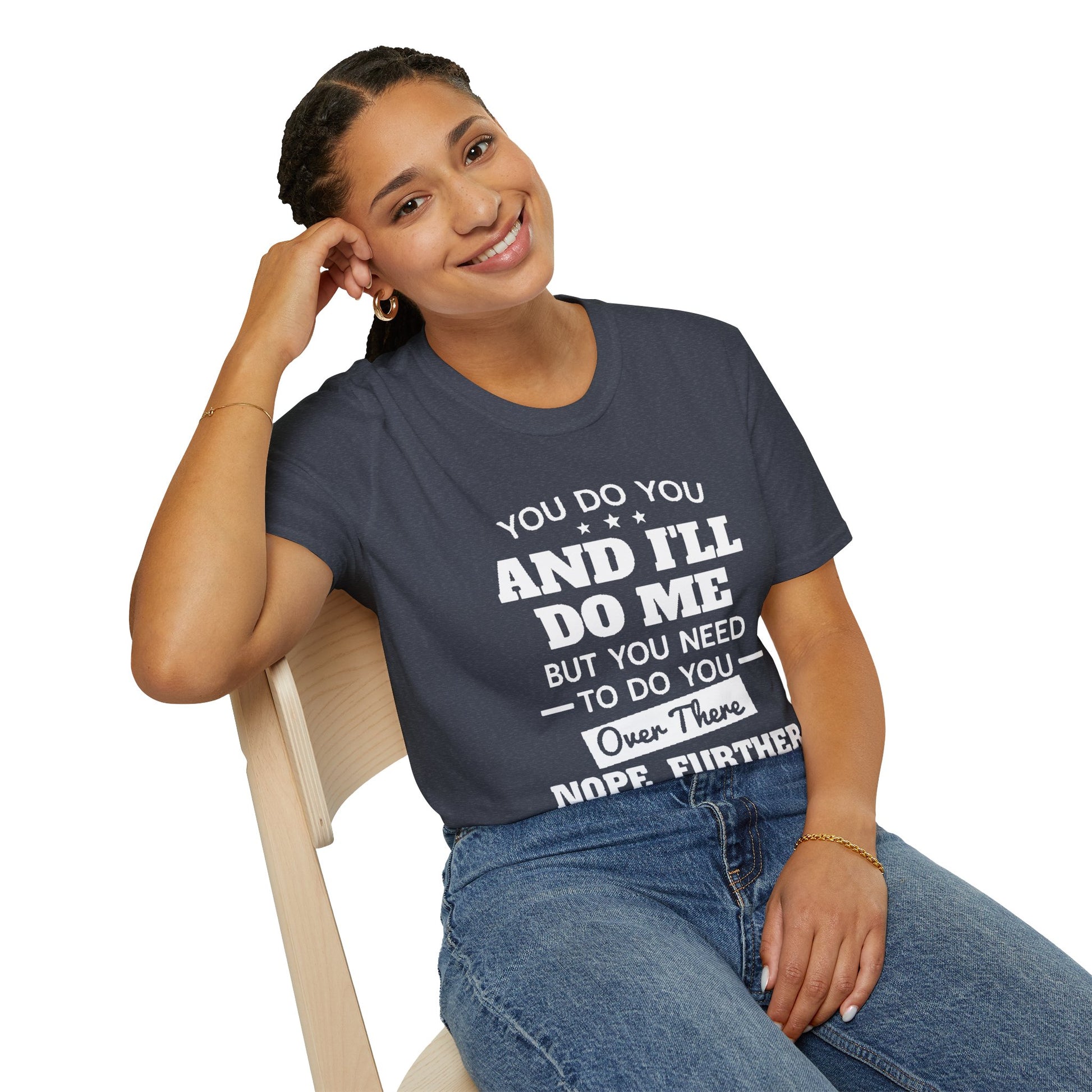 You do you T-Shirt Printify