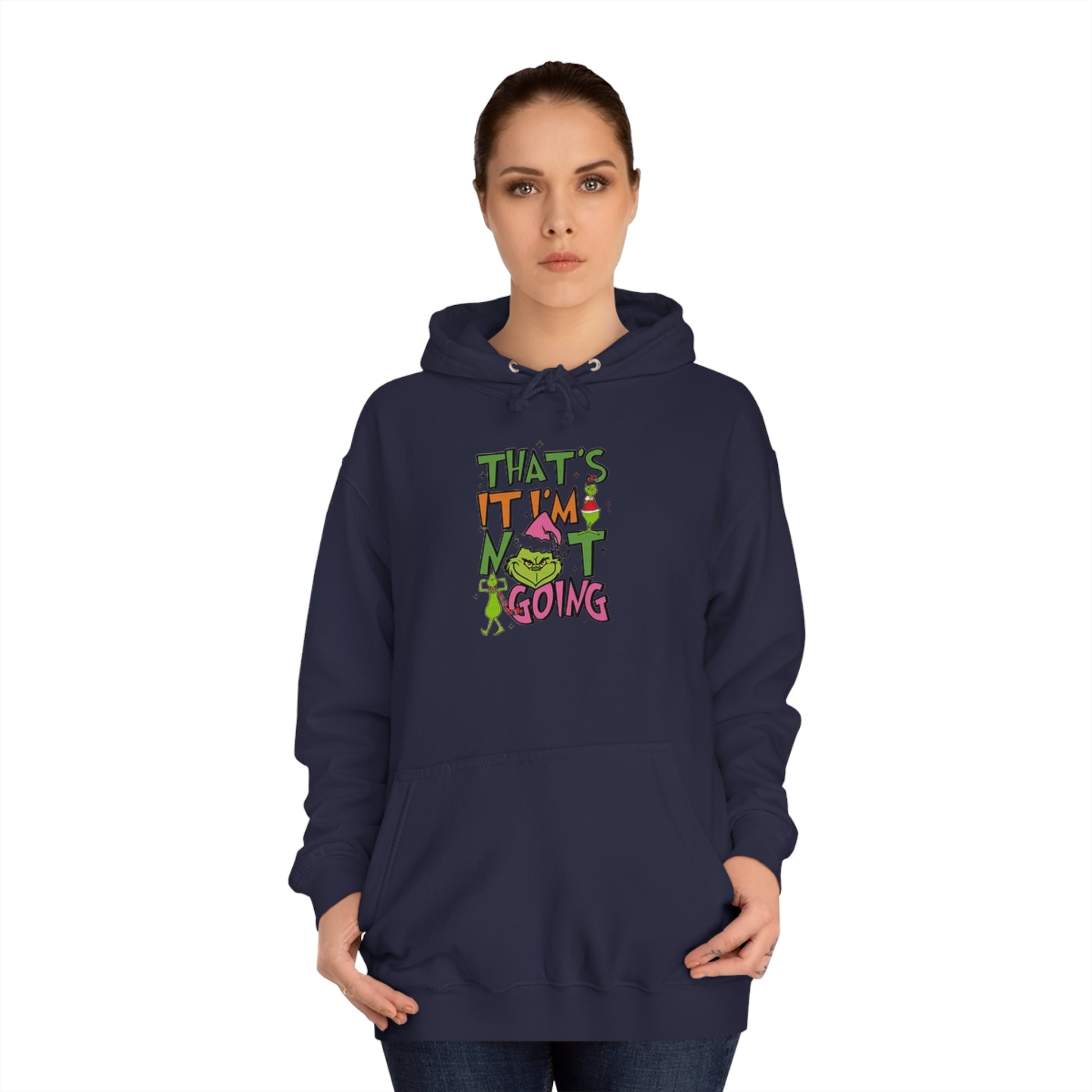 That's It, I'm Not Going Hoodie Printify