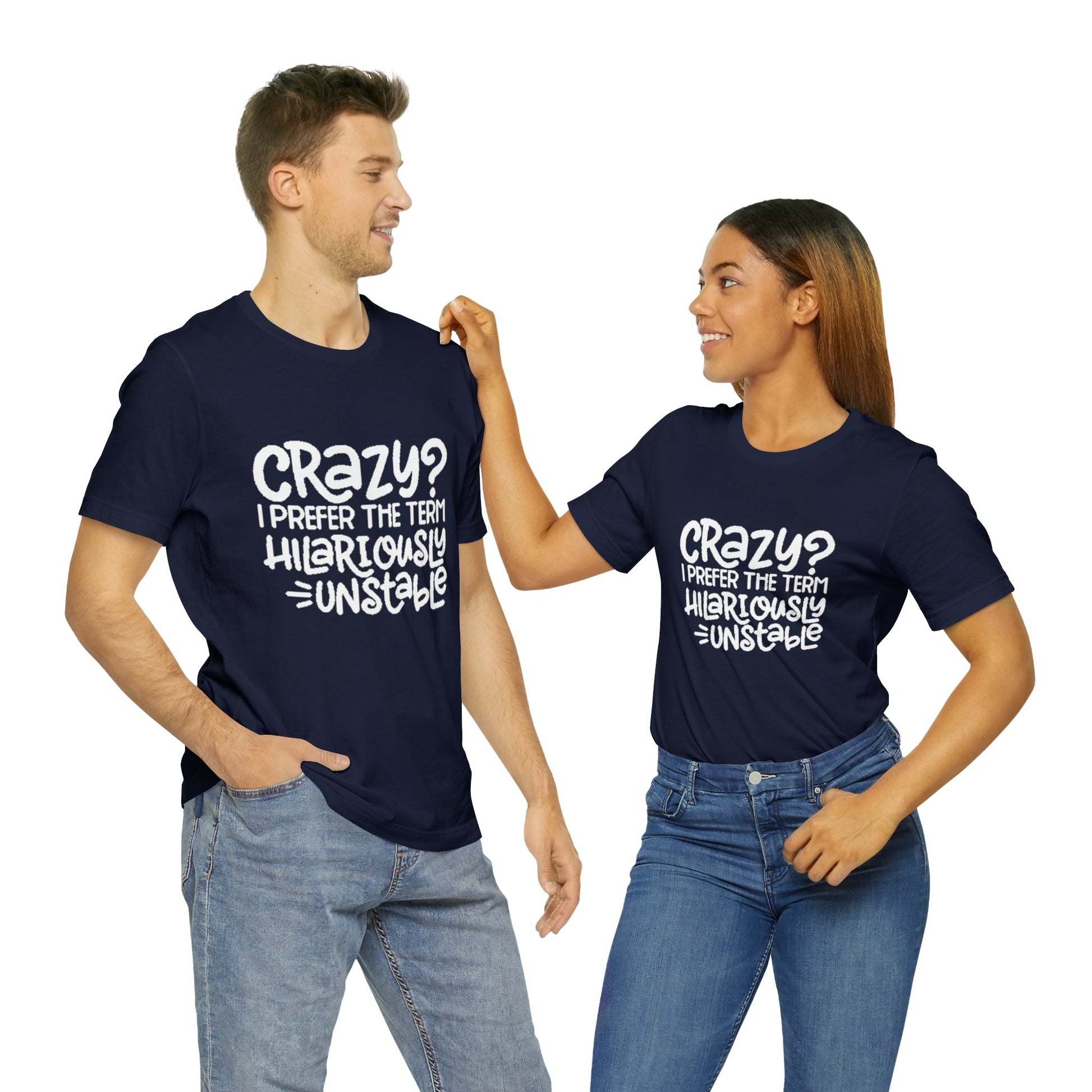 Hilariously Unstable Tee Printify