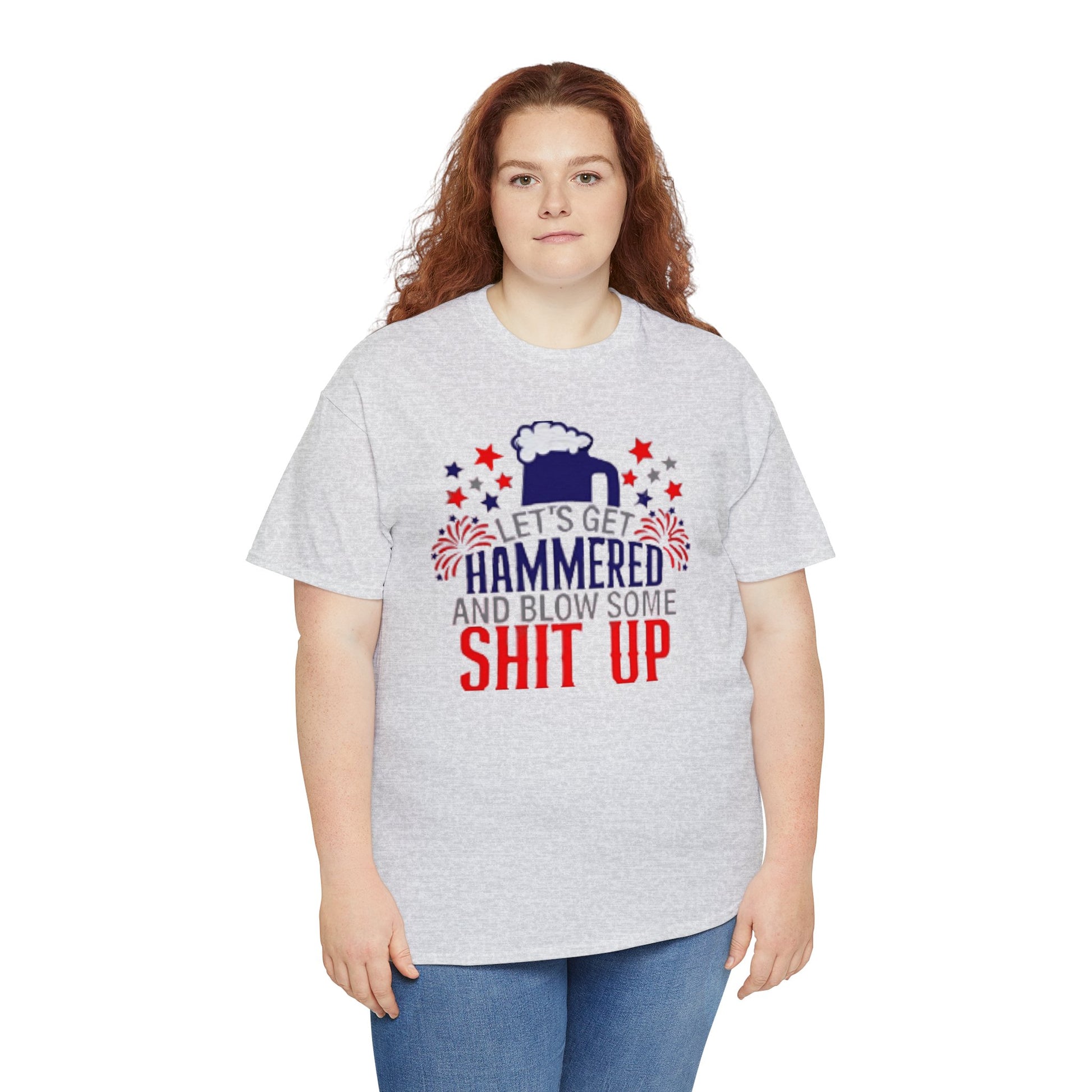 Let's Get Hammered and Blow Shit Up Tee Printify