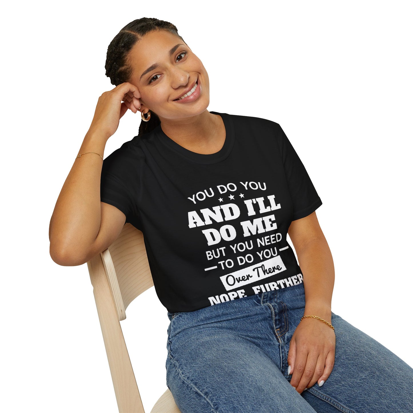 You do you T-Shirt Printify