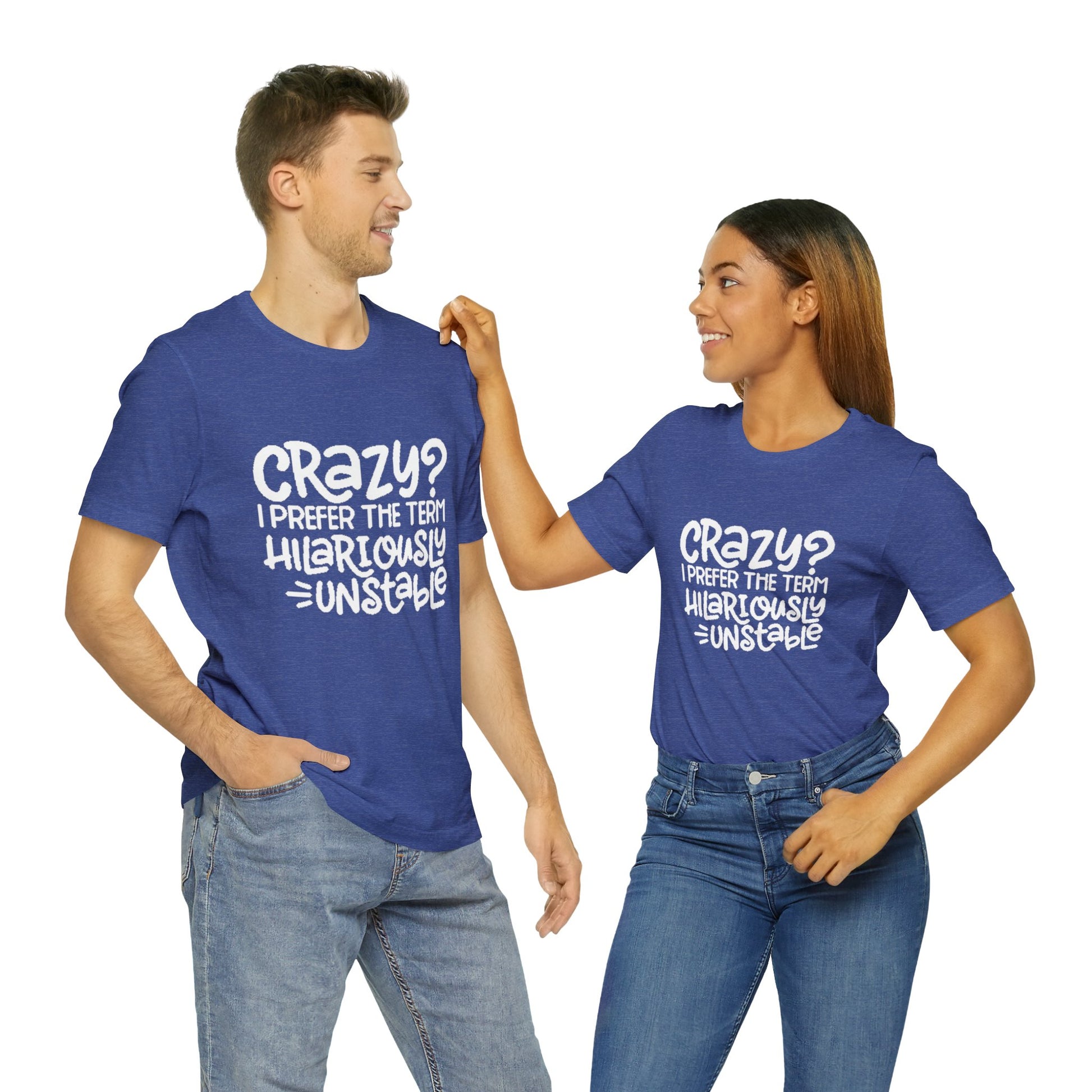Hilariously Unstable Tee Printify