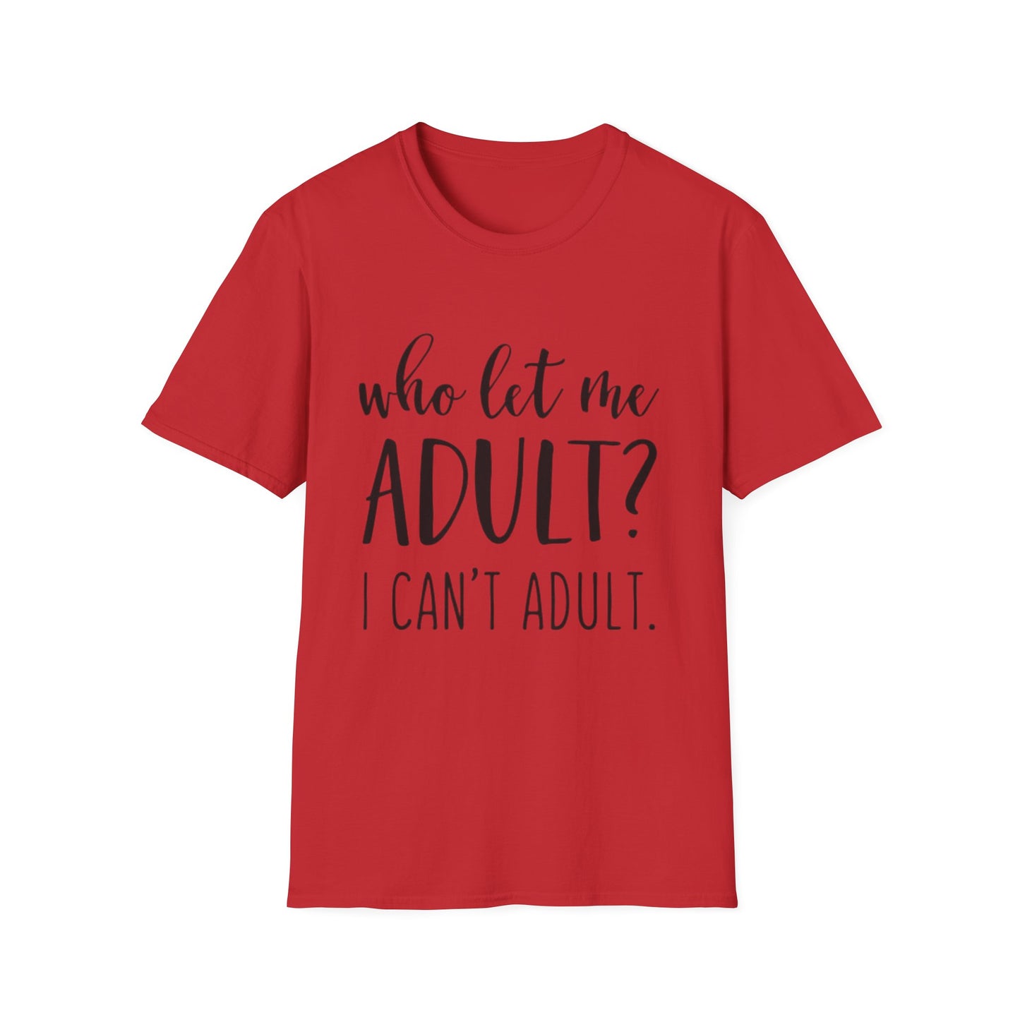 Who Let Me Adult? T-Shirt Printify