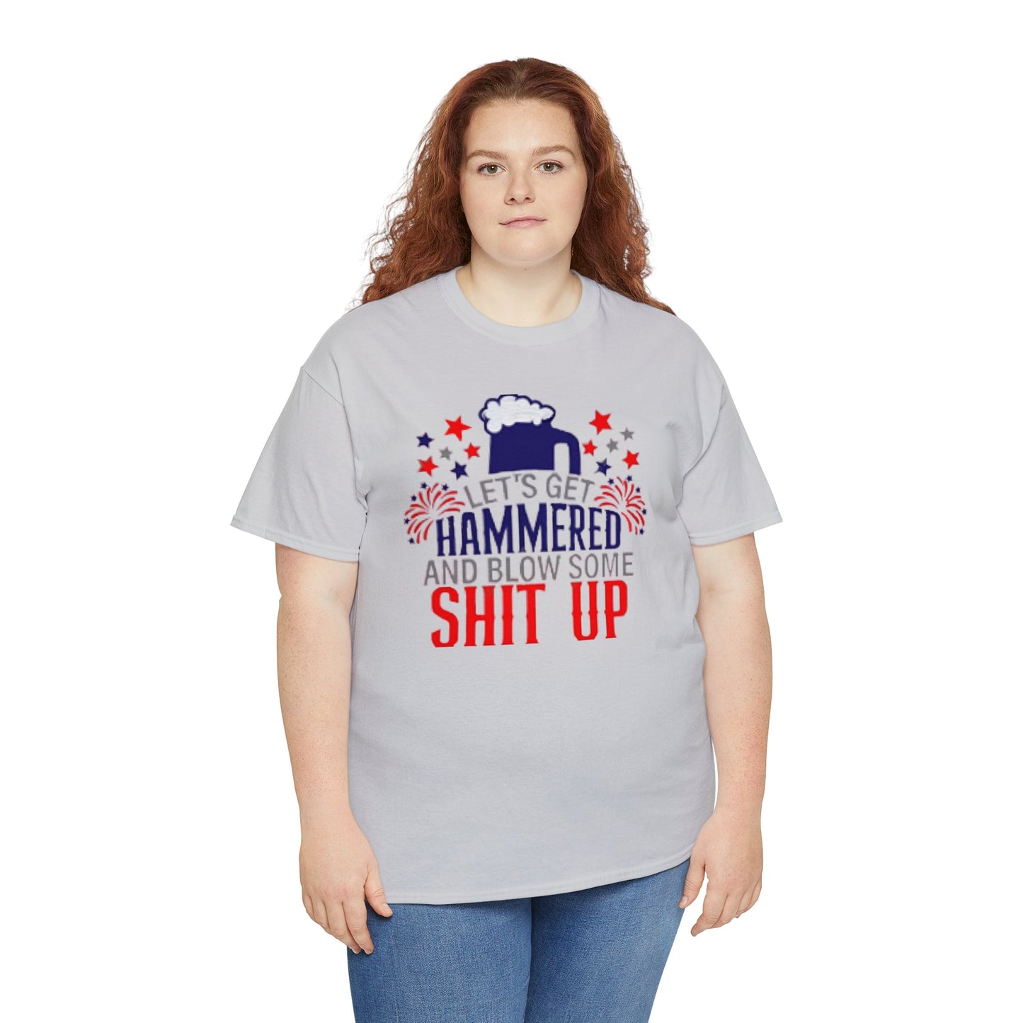 Let's Get Hammered and Blow Shit Up Tee Printify