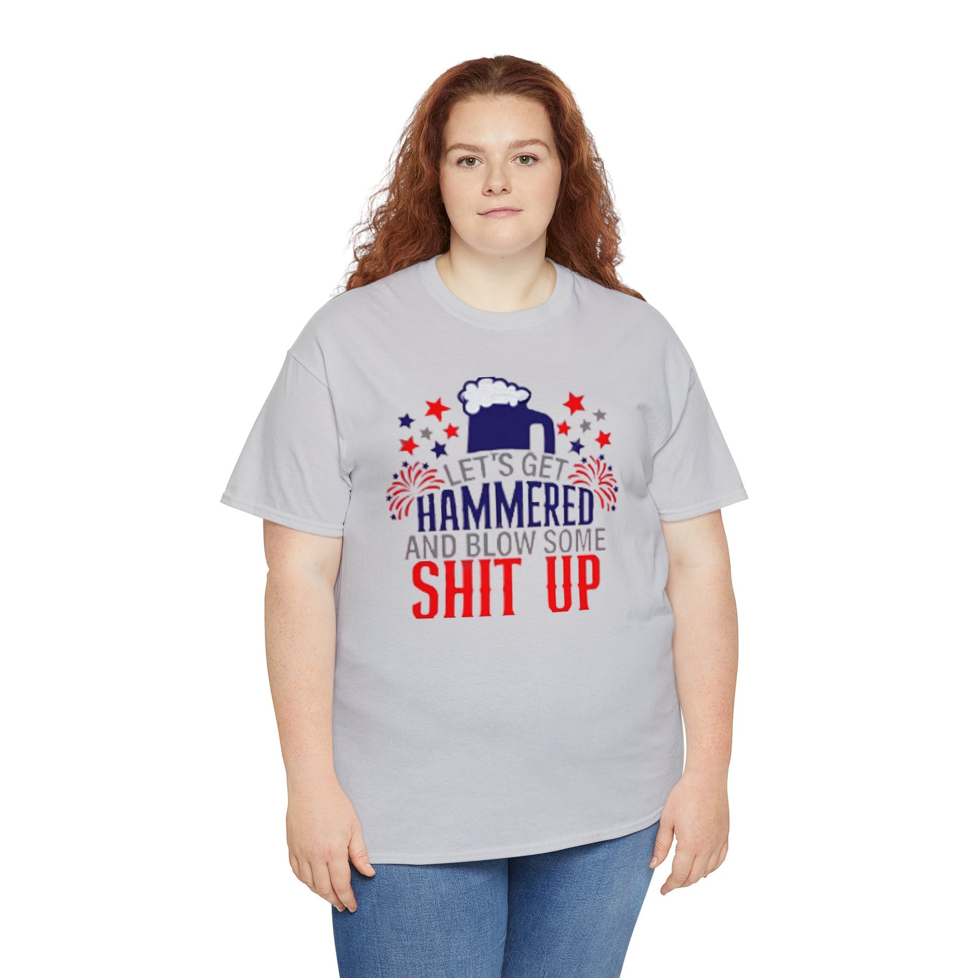 Let's Get Hammered and Blow Shit Up Tee Printify