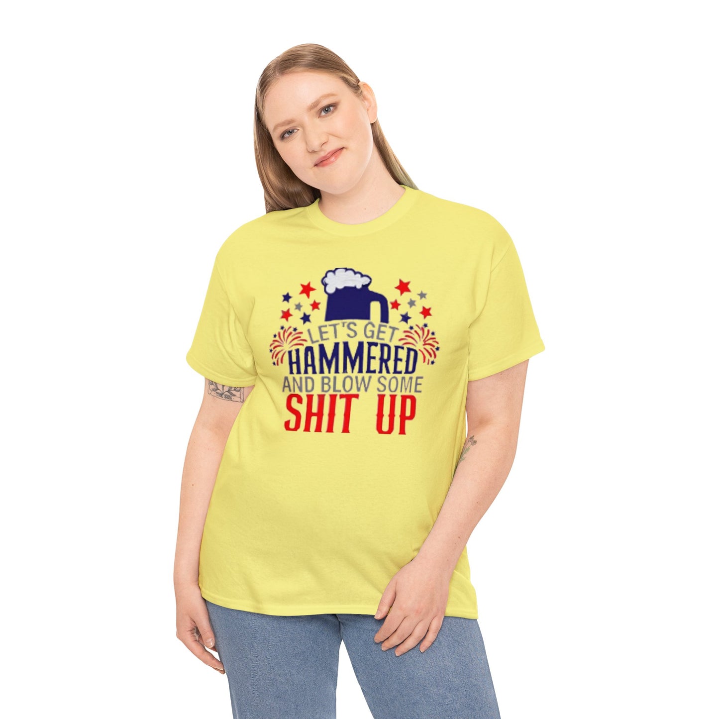 Let's Get Hammered and Blow Shit Up Tee Printify