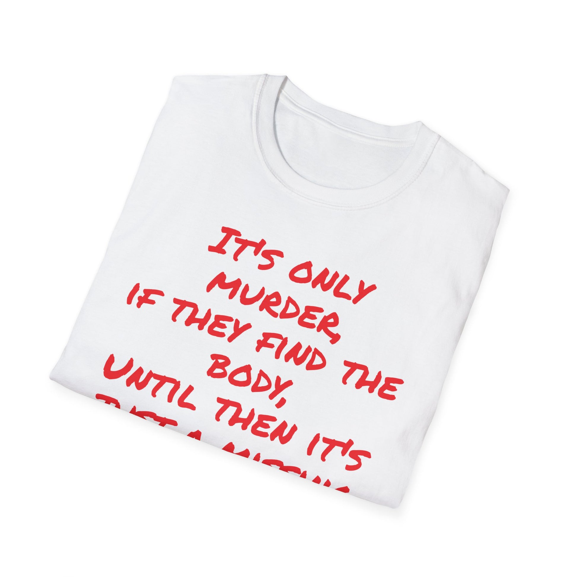 missing person T-Shirt Printify