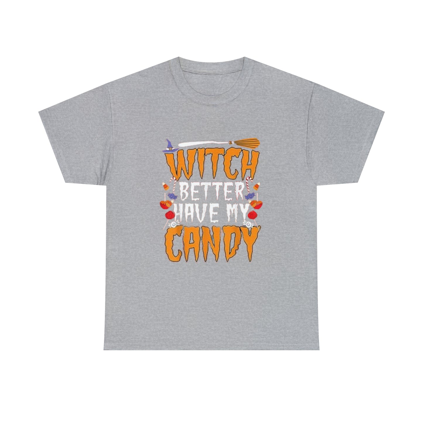 Witch Better Have My Candy Tee