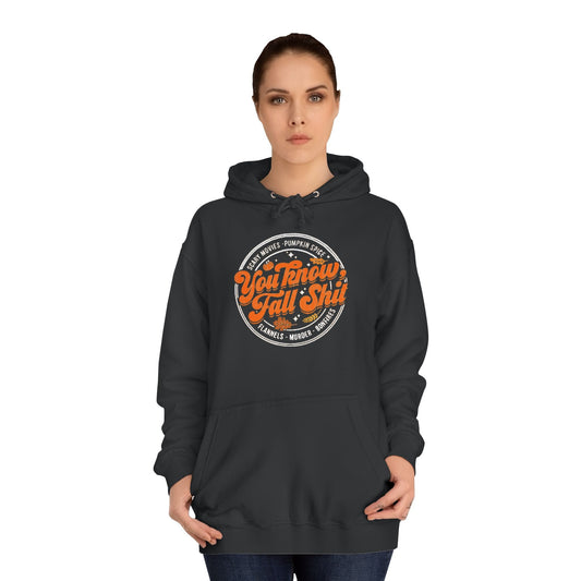 You Know Fall Shit Hoodie Printify