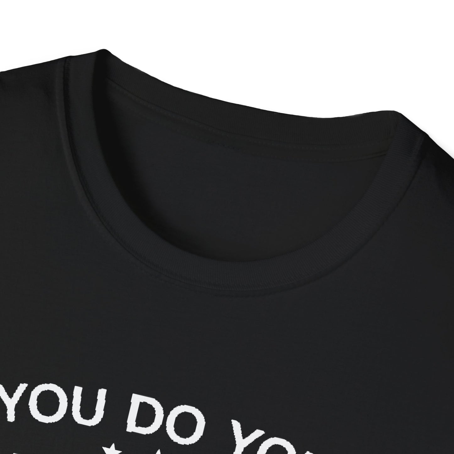 You do you T-Shirt Printify