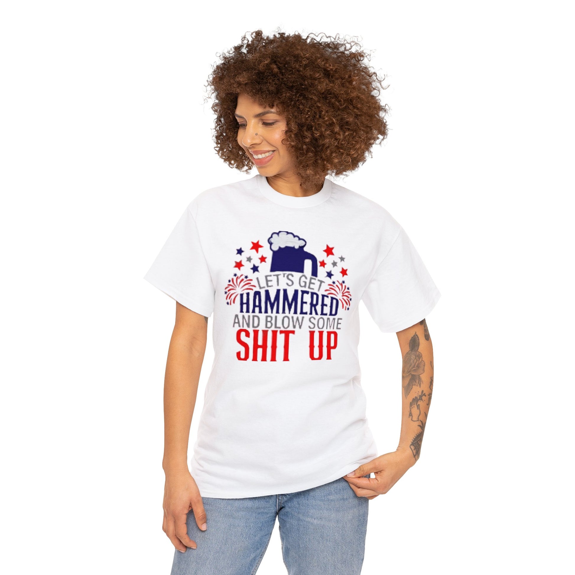 Let's Get Hammered and Blow Shit Up Tee Printify