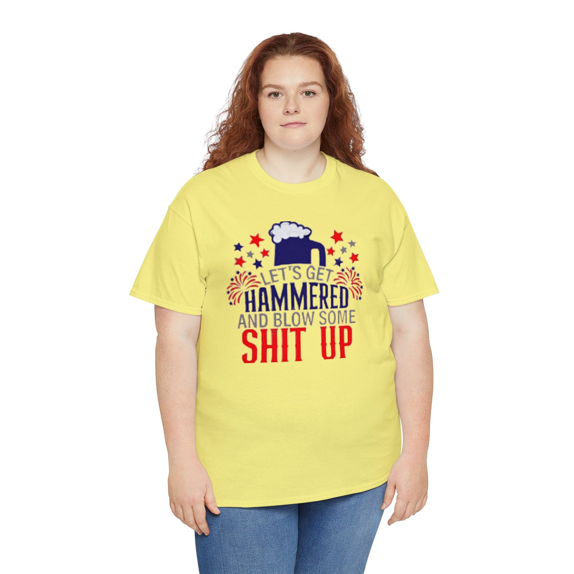Let's Get Hammered and Blow Shit Up Tee Printify