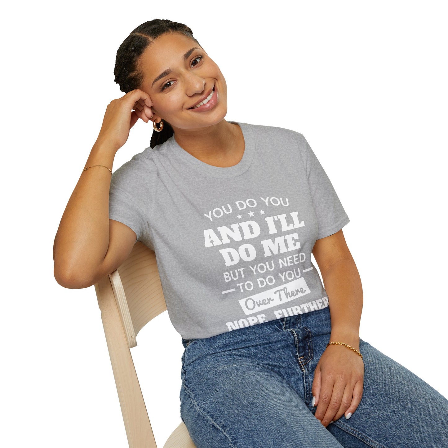 You do you T-Shirt Printify