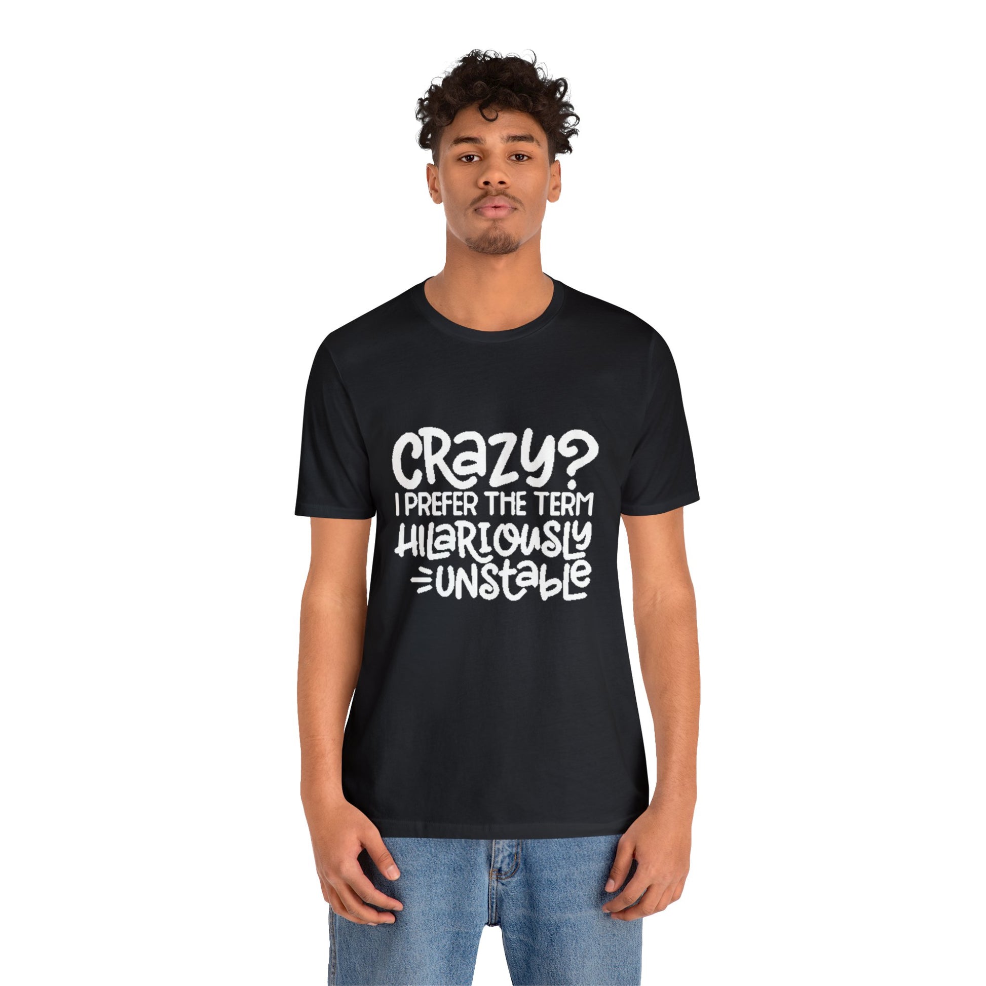 Hilariously Unstable Tee Printify