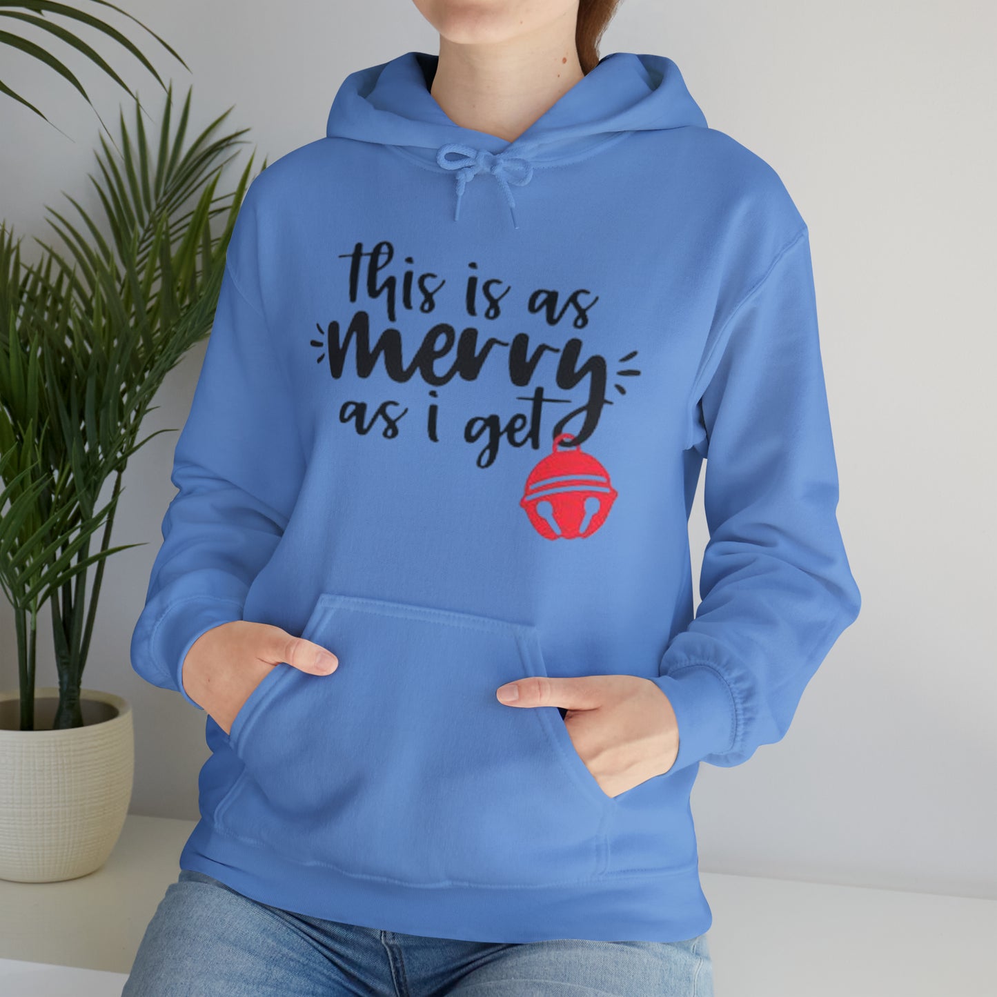 This Is As Merry As I Get™ Hooded Sweatshirt Printify