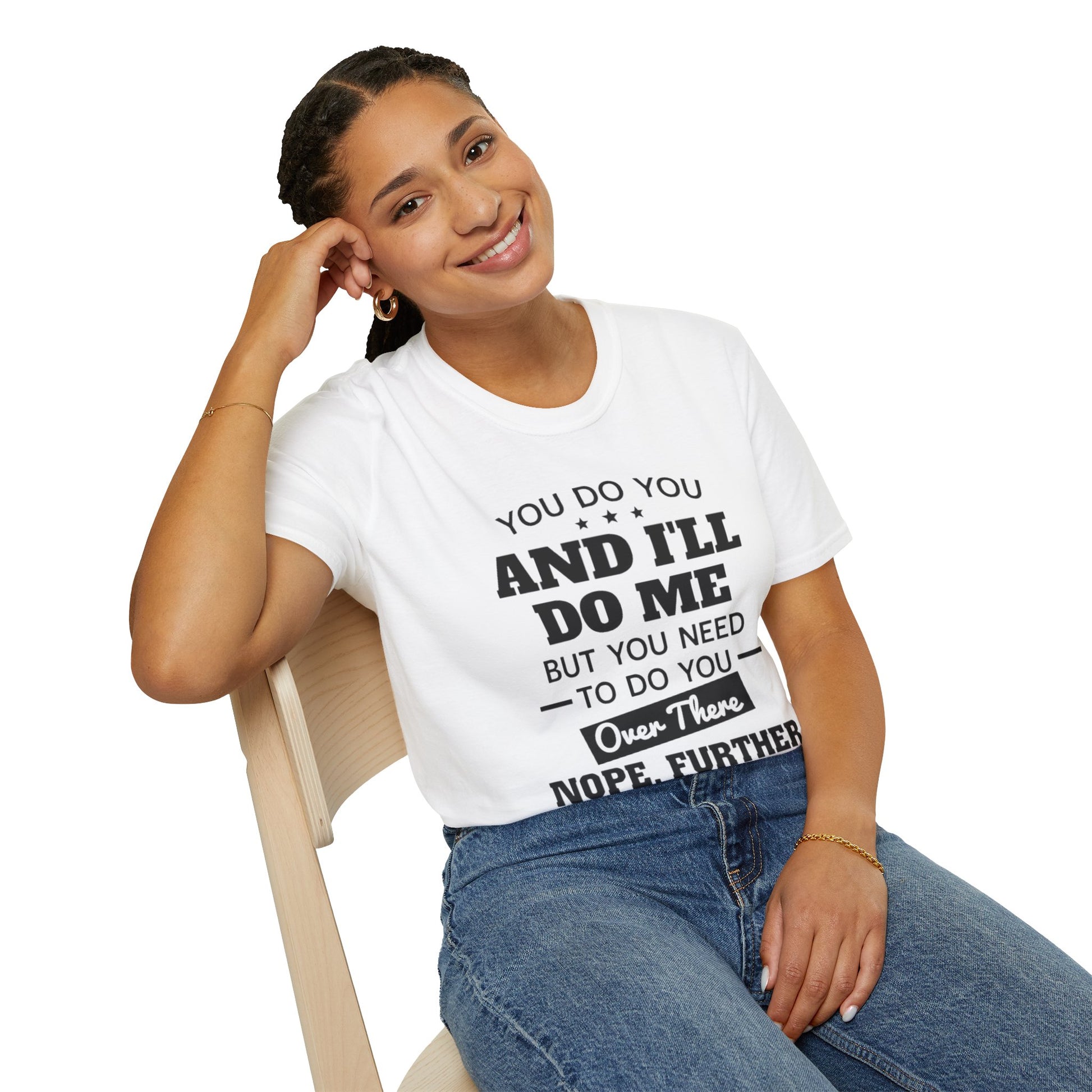 You do you T-Shirt Printify