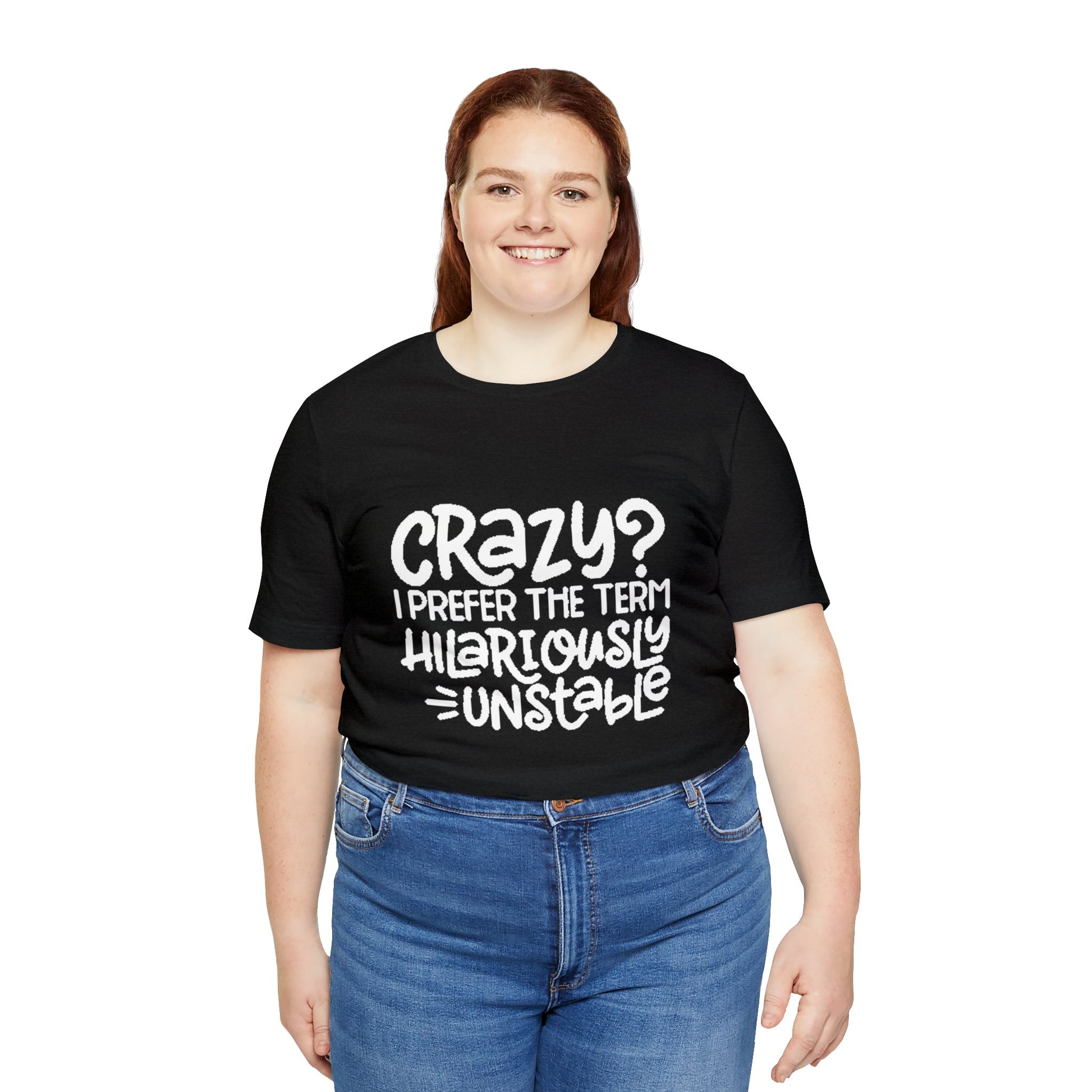 Hilariously Unstable Tee Printify
