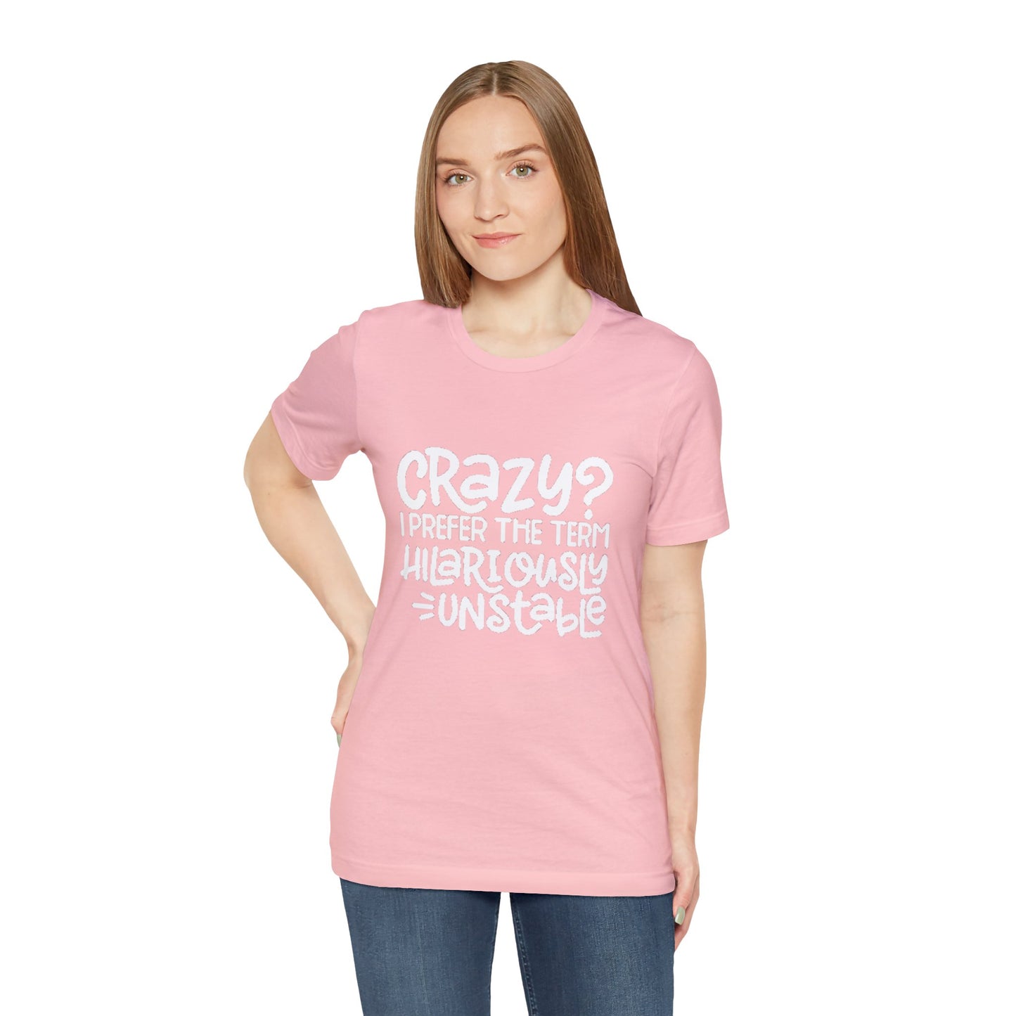 Hilariously Unstable Tee Printify