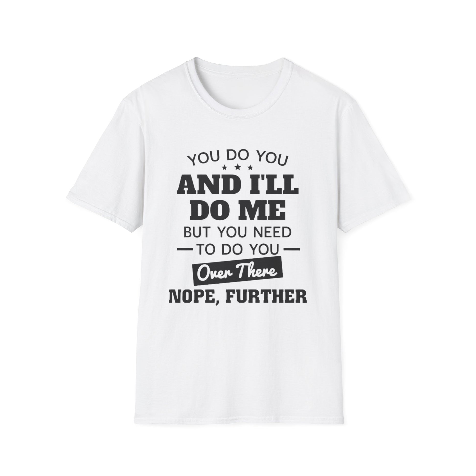 You do you T-Shirt Printify