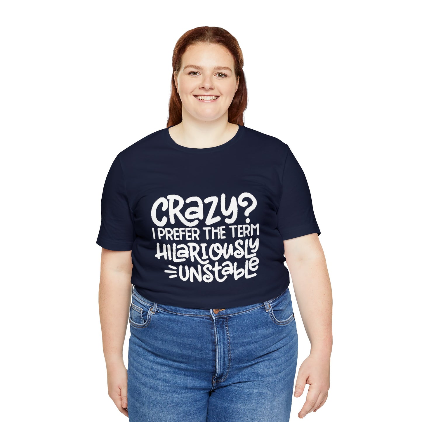 Hilariously Unstable Tee Printify