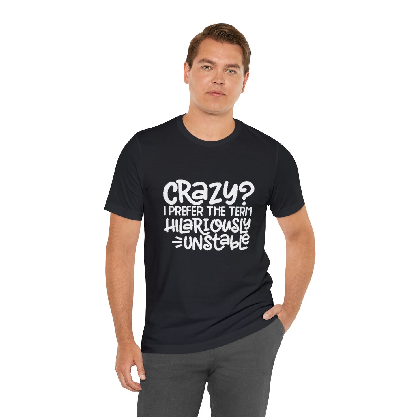 Hilariously Unstable Tee Printify