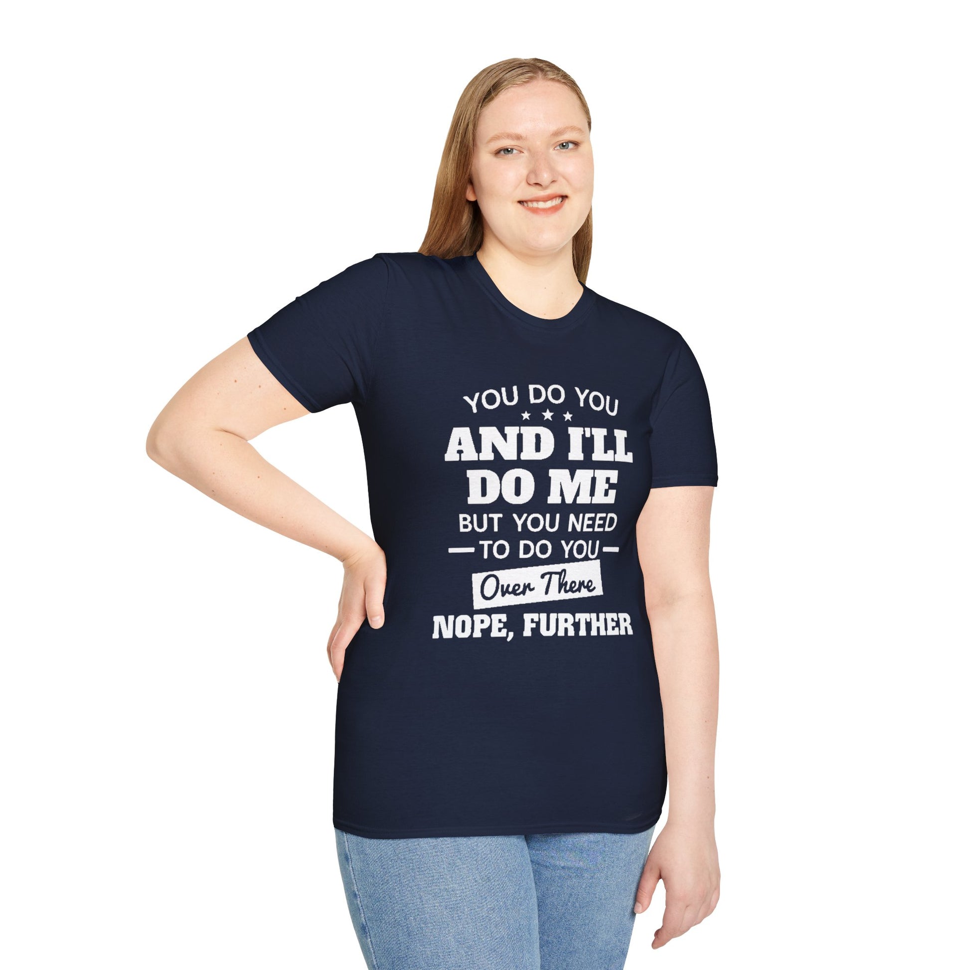 You do you T-Shirt Printify