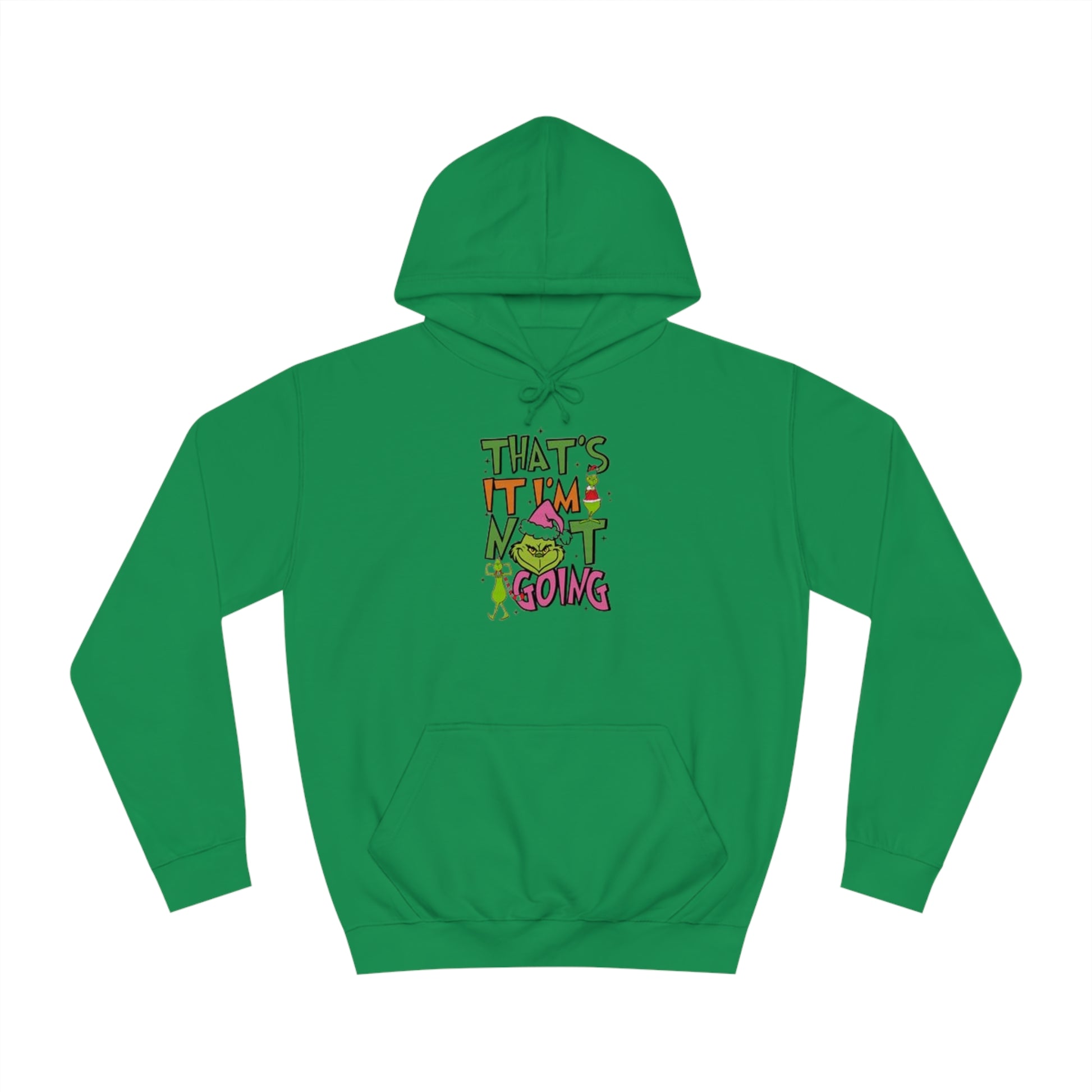 That's It, I'm Not Going Hoodie Printify