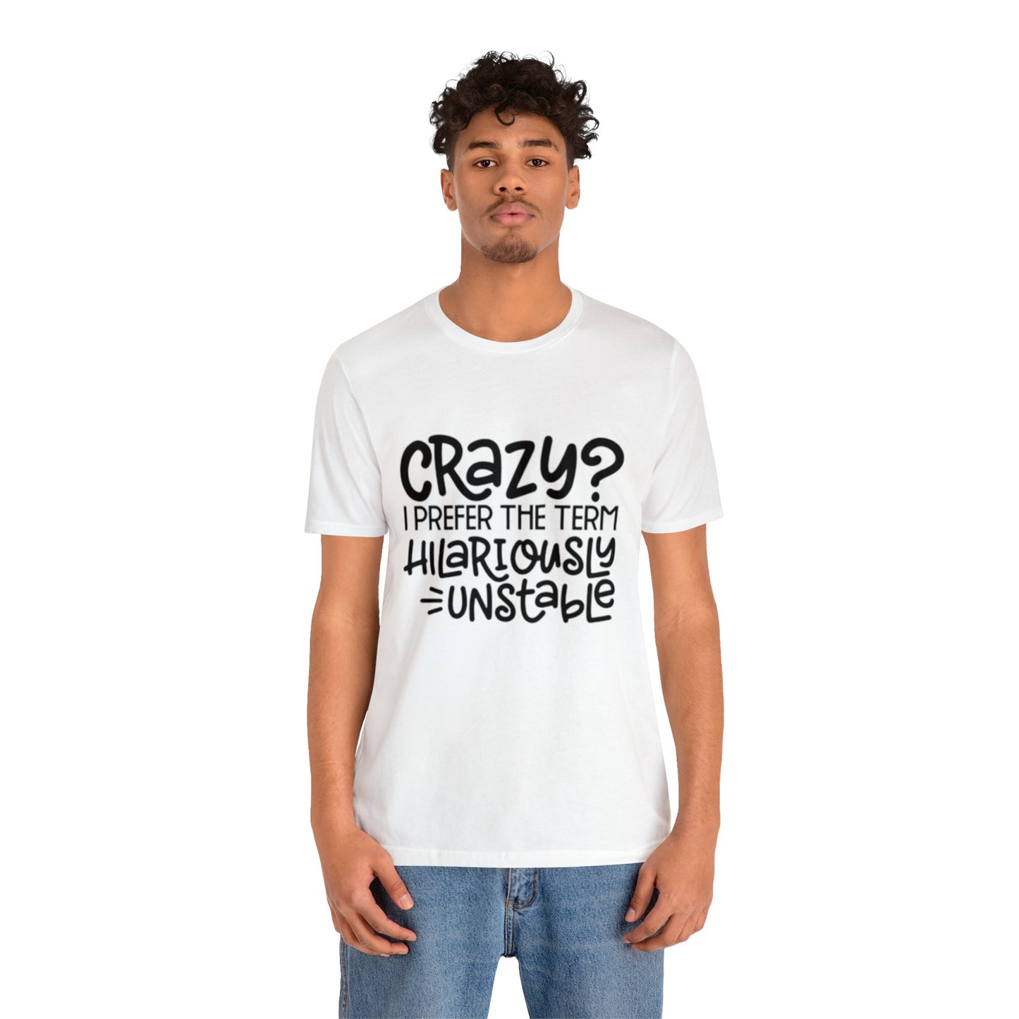 Hilariously Unstable Tee Printify