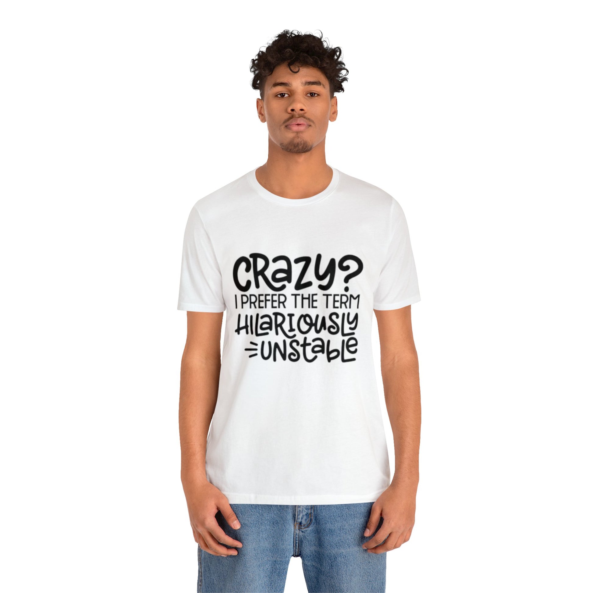 Hilariously Unstable Tee Printify