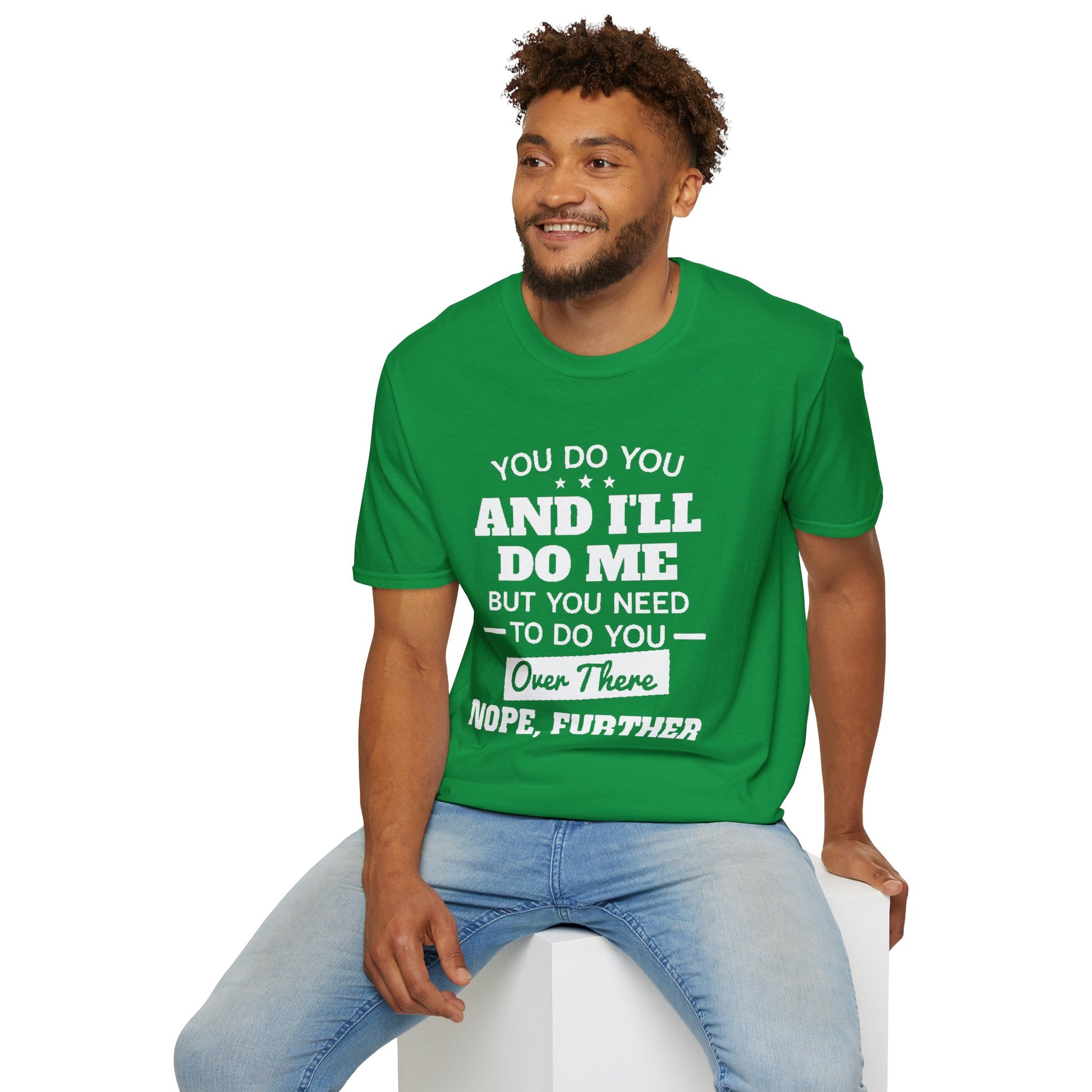 You do you T-Shirt Printify