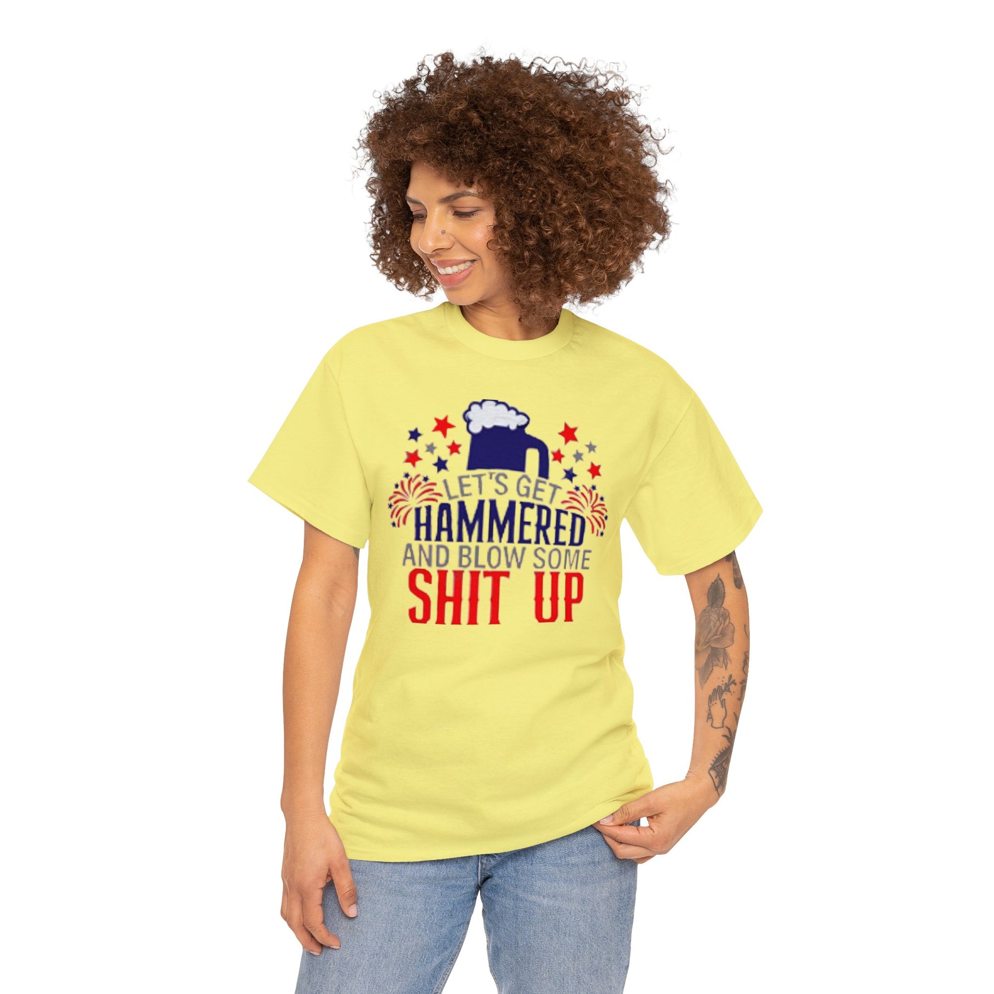 Let's Get Hammered and Blow Shit Up Tee Printify
