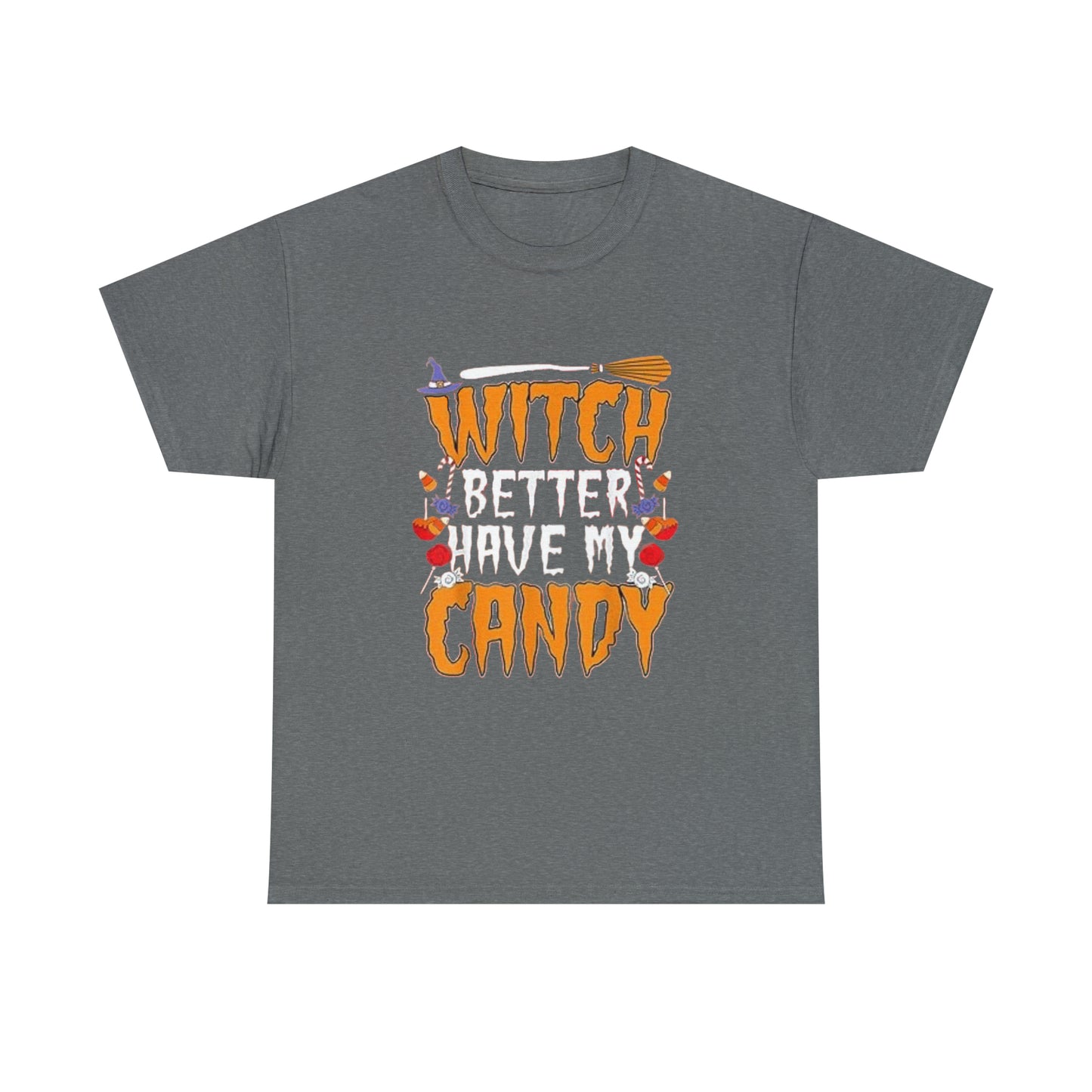 Witch Better Have My Candy Tee